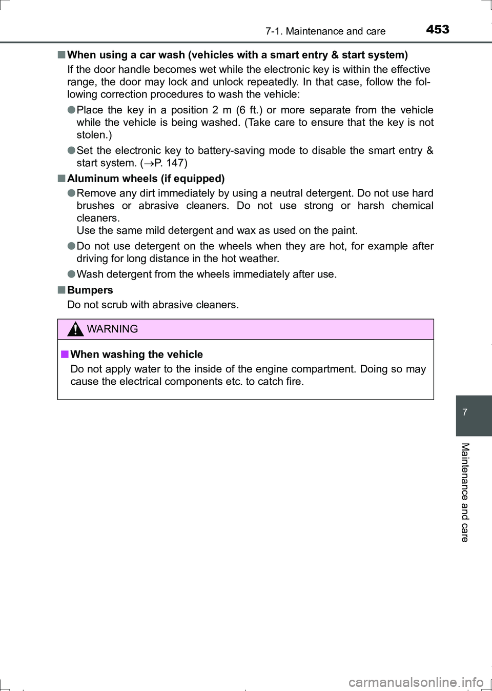 TOYOTA AURIS HYBRID 2017 Owners Manual 4537-1. Maintenance and care
AURIS Touring Sports_EE (12L13E)
7
Maintenance and care
■When using a car wash (vehicles with a smart entry & start system)
If the door handle becomes wet while the elec TOYOTA AURIS HYBRID 2017 Owners Manual 4537-1. Maintenance and care
AURIS Touring Sports_EE (12L13E)
7
Maintenance and care
■When using a car wash (vehicles with a smart entry & start system)
If the door handle becomes wet while the elec