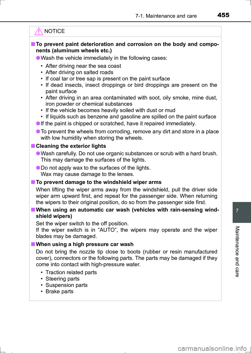 TOYOTA AURIS HYBRID 2017 Owners Manual 4557-1. Maintenance and care
AURIS Touring Sports_EE (12L13E)
7
Maintenance and care
NOTICE
■To prevent paint deterioration and corrosion on the body and compo-
nents (aluminum wheels etc.)
●Wash TOYOTA AURIS HYBRID 2017 Owners Manual 4557-1. Maintenance and care
AURIS Touring Sports_EE (12L13E)
7
Maintenance and care
NOTICE
■To prevent paint deterioration and corrosion on the body and compo-
nents (aluminum wheels etc.)
●Wash