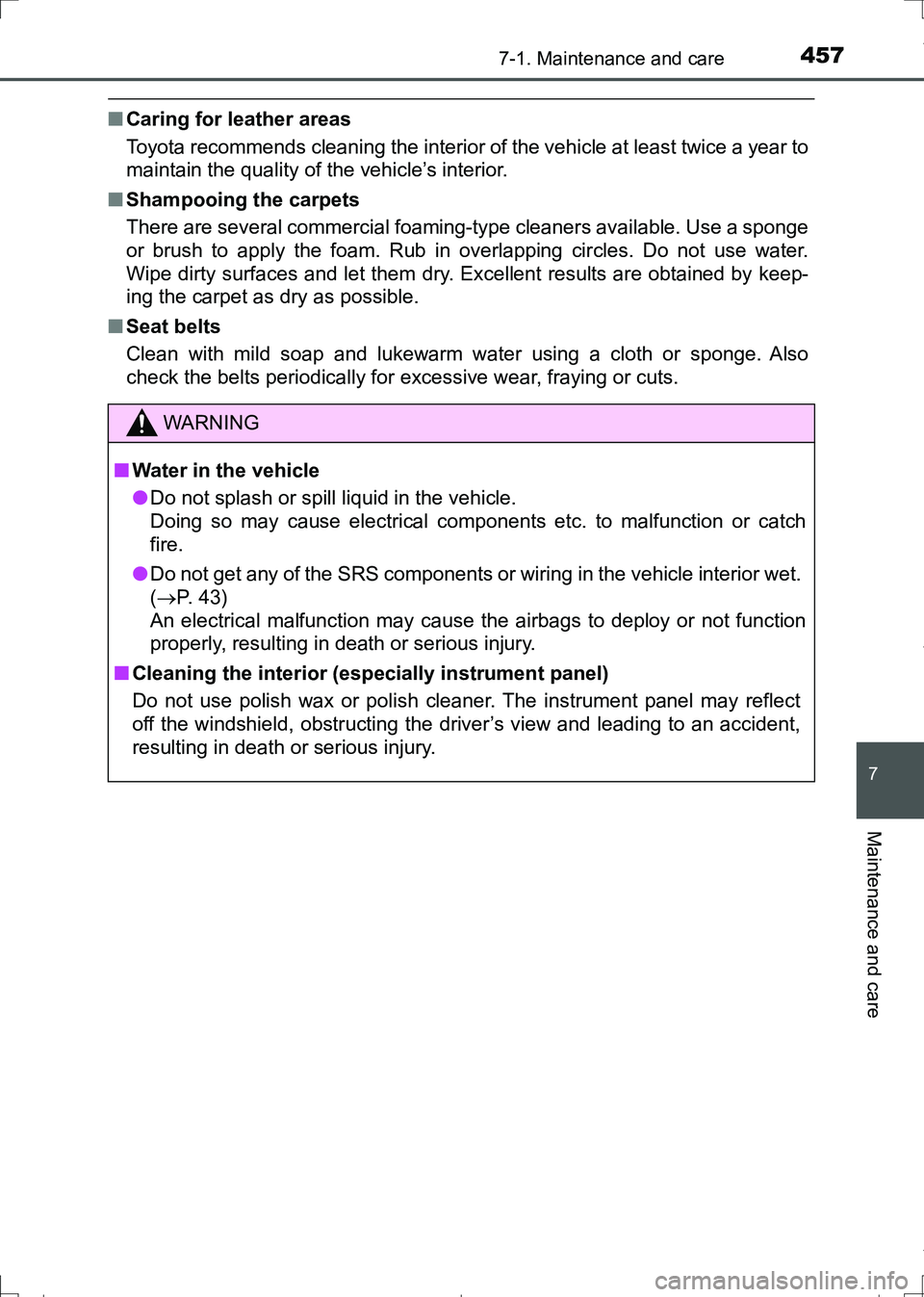 TOYOTA AURIS HYBRID 2017 Owners Manual 4577-1. Maintenance and care
AURIS Touring Sports_EE (12L13E)
7
Maintenance and care
■Caring for leather areas
Toyota recommends cleaning the interior of the vehicle at least twice a year to
maintai TOYOTA AURIS HYBRID 2017 Owners Manual 4577-1. Maintenance and care
AURIS Touring Sports_EE (12L13E)
7
Maintenance and care
■Caring for leather areas
Toyota recommends cleaning the interior of the vehicle at least twice a year to
maintai