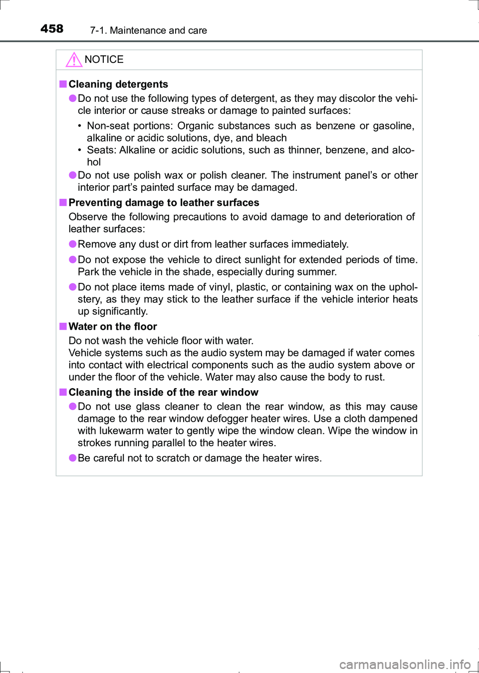 TOYOTA AURIS HYBRID 2017 Owners Manual 4587-1. Maintenance and care
AURIS Touring Sports_EE (12L13E)
NOTICE
■Cleaning detergents
●Do not use the following types of detergent, as they may discolor the vehi-
cle interior or cause streaks TOYOTA AURIS HYBRID 2017 Owners Manual 4587-1. Maintenance and care
AURIS Touring Sports_EE (12L13E)
NOTICE
■Cleaning detergents
●Do not use the following types of detergent, as they may discolor the vehi-
cle interior or cause streaks