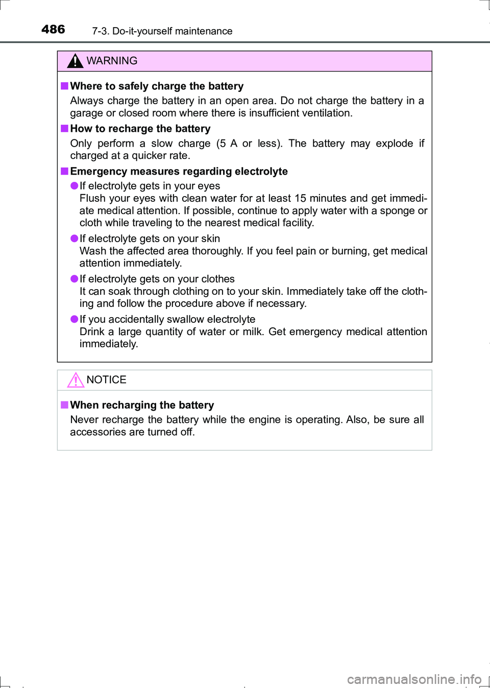 TOYOTA AURIS HYBRID 2017 Owners Manual 4867-3. Do-it-yourself maintenance
AURIS Touring Sports_EE (12L13E)
WARNING
■Where to safely charge the battery
Always charge the battery in an open area. Do not charge the battery in a
garage or cl TOYOTA AURIS HYBRID 2017 Owners Manual 4867-3. Do-it-yourself maintenance
AURIS Touring Sports_EE (12L13E)
WARNING
■Where to safely charge the battery
Always charge the battery in an open area. Do not charge the battery in a
garage or cl
