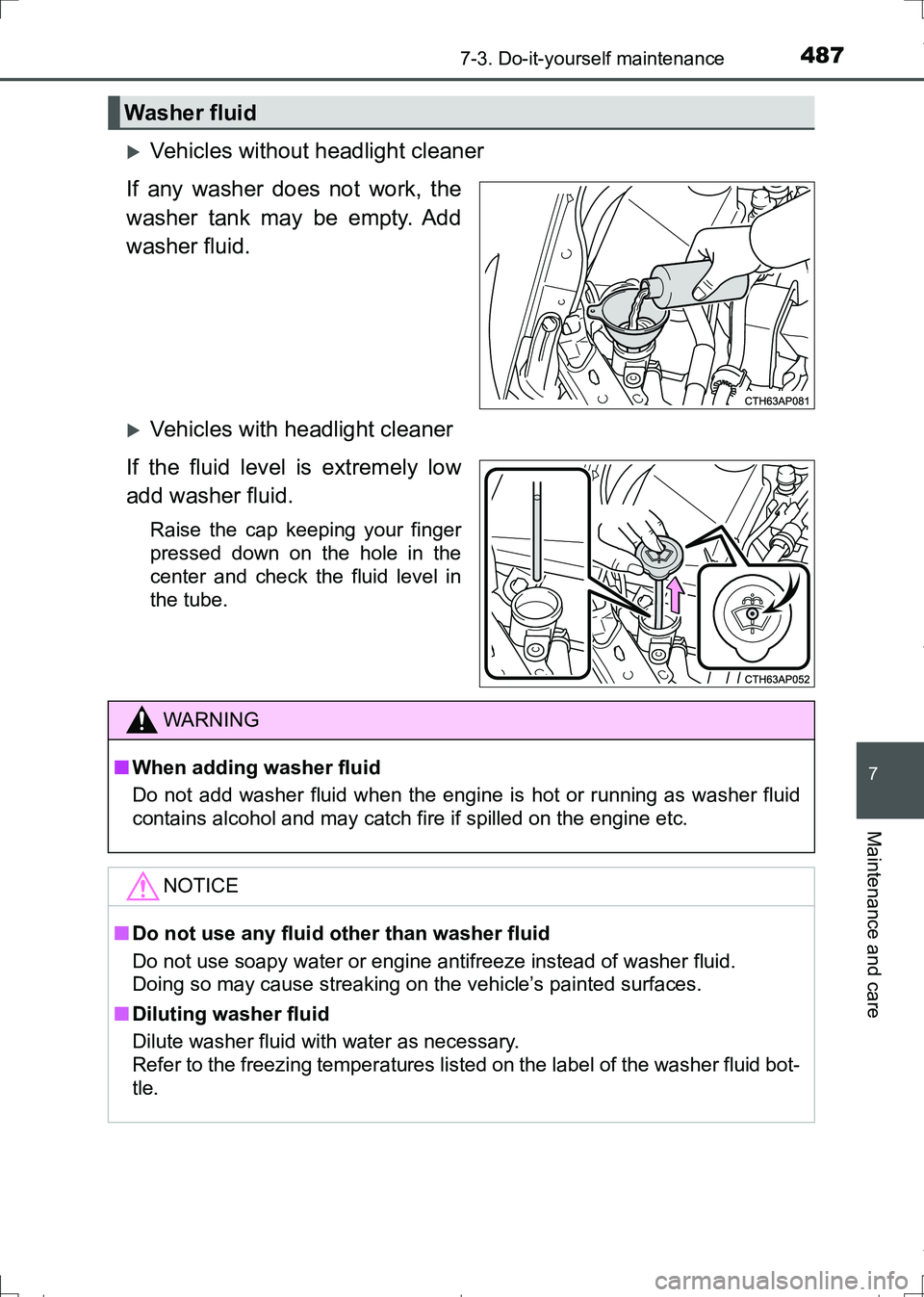 TOYOTA AURIS HYBRID 2017 Owners Manual 4877-3. Do-it-yourself maintenance
AURIS Touring Sports_EE (12L13E)
7
Maintenance and care
Vehicles without headlight cleaner
If any washer does not work, the
washer tank may be empty. Add
washer f TOYOTA AURIS HYBRID 2017 Owners Manual 4877-3. Do-it-yourself maintenance
AURIS Touring Sports_EE (12L13E)
7
Maintenance and care
Vehicles without headlight cleaner
If any washer does not work, the
washer tank may be empty. Add
washer f