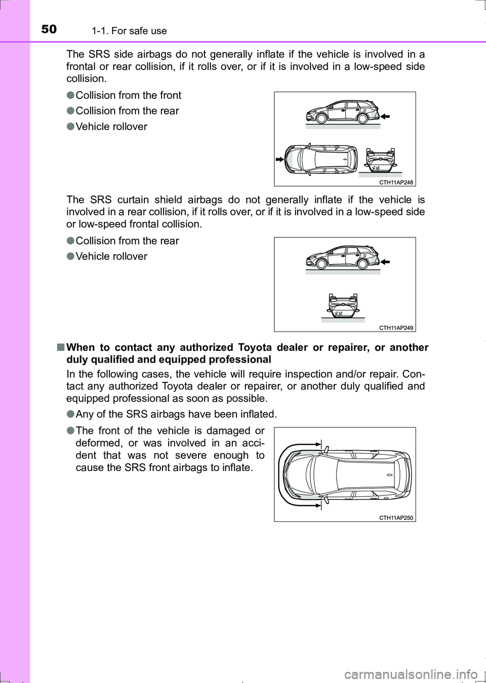 TOYOTA AURIS HYBRID 2017 Service Manual 501-1. For safe use
AURIS Touring Sports_EE (12L13E)The SRS side airbags do not generally inflate if the vehicle is involved in a
frontal or rear collision, if it rolls over, or if it is involved in a TOYOTA AURIS HYBRID 2017 Service Manual 501-1. For safe use
AURIS Touring Sports_EE (12L13E)The SRS side airbags do not generally inflate if the vehicle is involved in a
frontal or rear collision, if it rolls over, or if it is involved in a