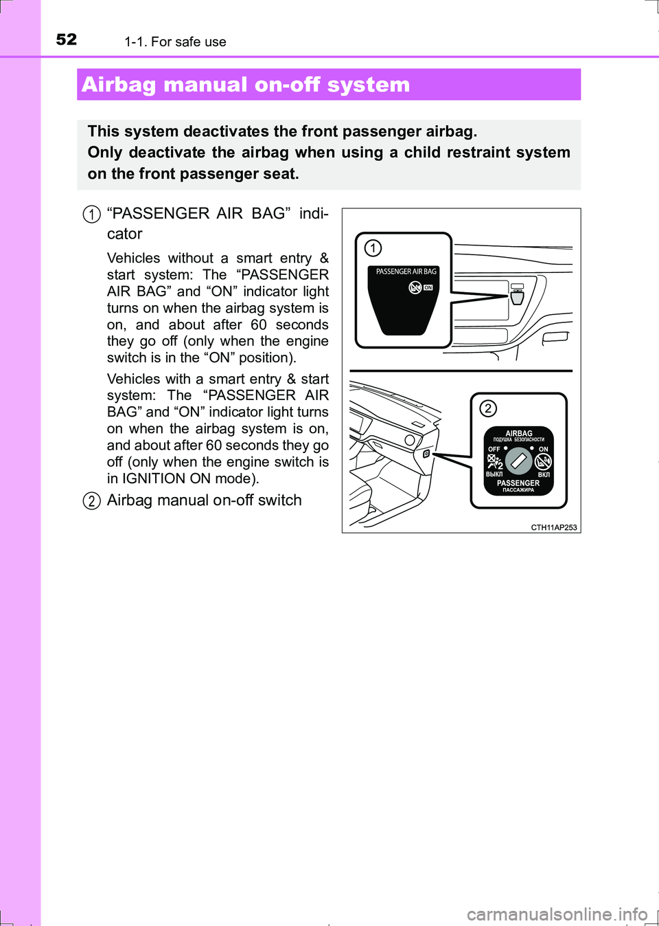 TOYOTA AURIS HYBRID 2017 Workshop Manual 521-1. For safe use
AURIS Touring Sports_EE (12L13E)
“PASSENGER AIR BAG” indi-
cator
Vehicles without a smart entry &
start system: The “PASSENGER
AIR BAG” and “ON” indicator light
turns o TOYOTA AURIS HYBRID 2017 Workshop Manual 521-1. For safe use
AURIS Touring Sports_EE (12L13E)
“PASSENGER AIR BAG” indi-
cator
Vehicles without a smart entry &
start system: The “PASSENGER
AIR BAG” and “ON” indicator light
turns o