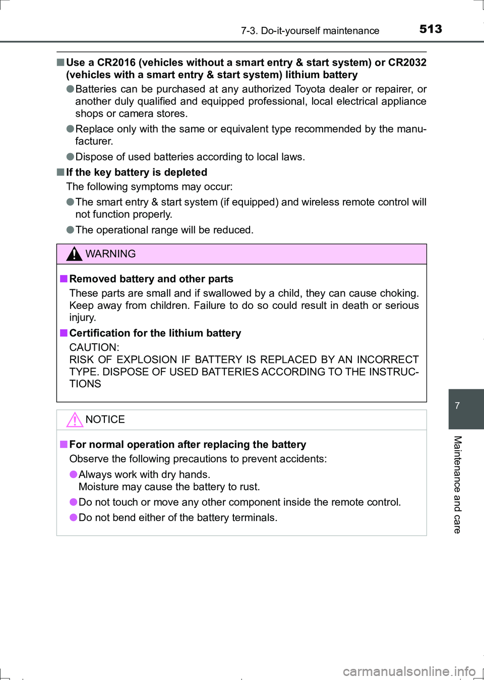 TOYOTA AURIS HYBRID 2017 Owners Manual 5137-3. Do-it-yourself maintenance
AURIS Touring Sports_EE (12L13E)
7
Maintenance and care
■Use a CR2016 (vehicles without a smart entry & start system) or CR2032
(vehicles with a smart entry & star TOYOTA AURIS HYBRID 2017 Owners Manual 5137-3. Do-it-yourself maintenance
AURIS Touring Sports_EE (12L13E)
7
Maintenance and care
■Use a CR2016 (vehicles without a smart entry & start system) or CR2032
(vehicles with a smart entry & star