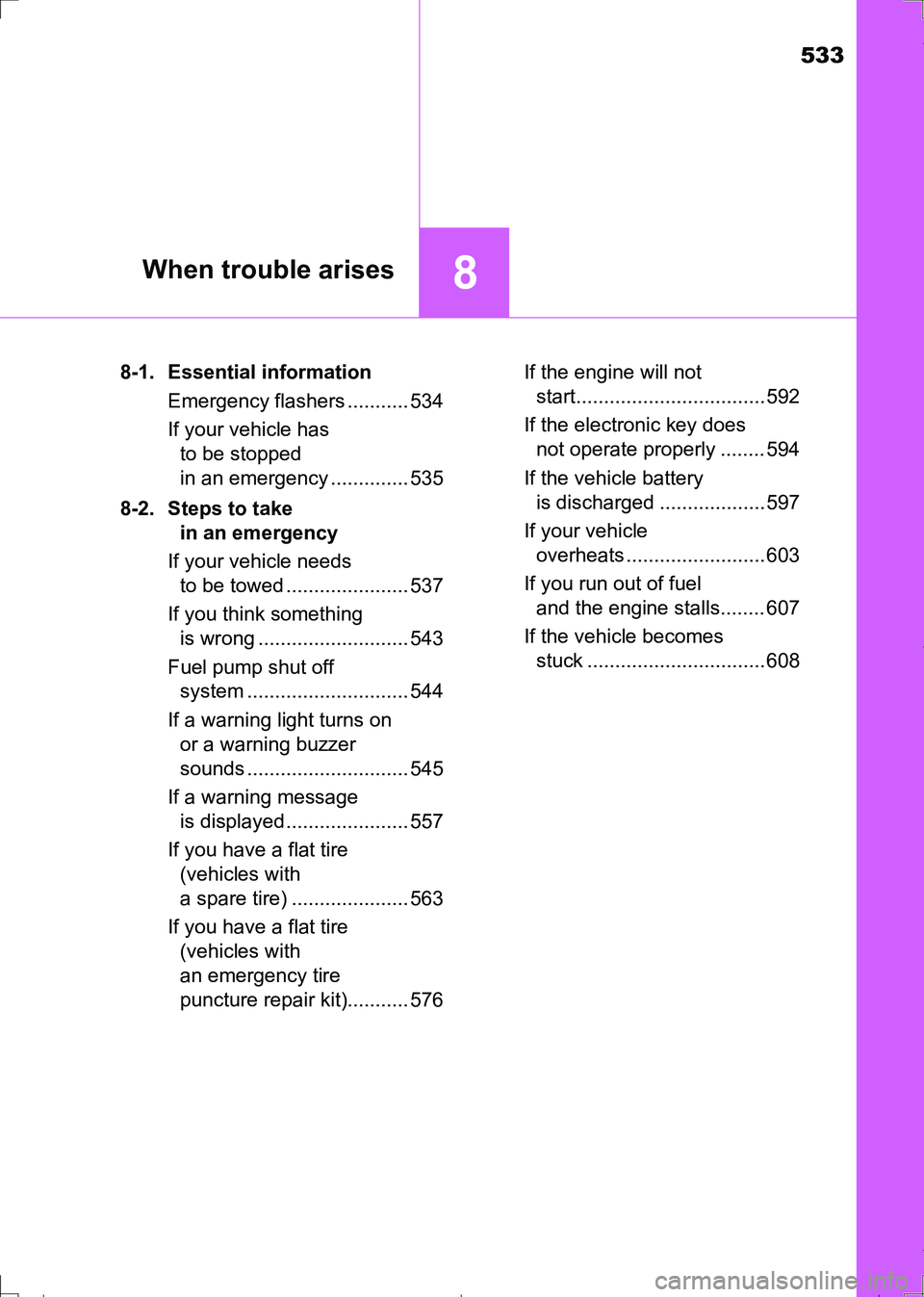 TOYOTA AURIS HYBRID 2017 Owners Manual 533
8When trouble arises
AURIS Touring Sports_EE (12L13E)8-1. Essential information
Emergency flashers ........... 534
If your vehicle has
to be stopped
in an emergency .............. 535
8-2. Step TOYOTA AURIS HYBRID 2017 Owners Manual 533
8When trouble arises
AURIS Touring Sports_EE (12L13E)8-1. Essential information
Emergency flashers ........... 534
If your vehicle has
to be stopped
in an emergency .............. 535
8-2. Step