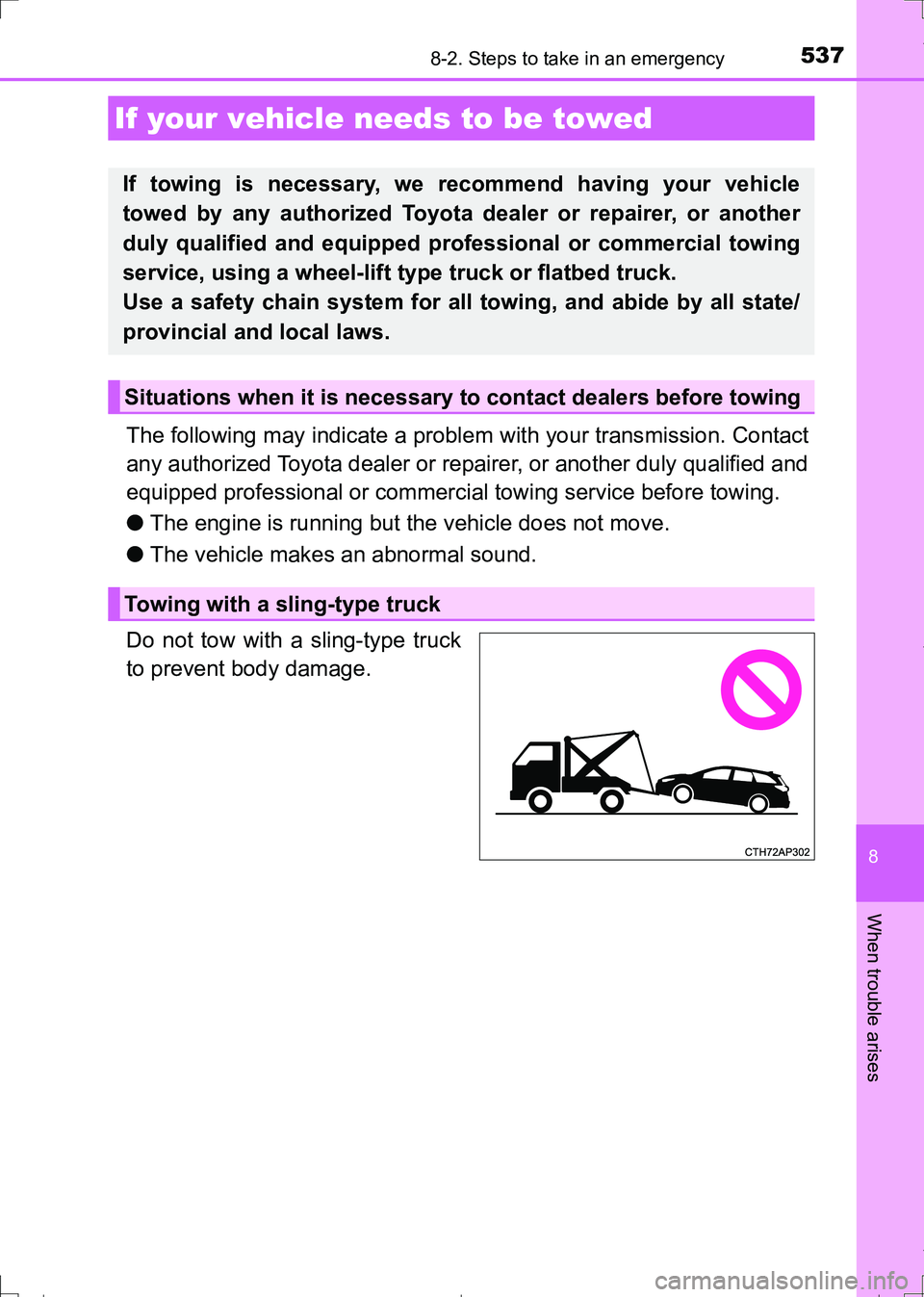 TOYOTA AURIS HYBRID 2017 Owners Manual 537
AURIS Touring Sports_EE (12L13E)
8
When trouble arises
8-2. Steps to take in an emergency
The following may indicate a problem with your transmission. Contact
any authorized Toyota dealer or repai TOYOTA AURIS HYBRID 2017 Owners Manual 537
AURIS Touring Sports_EE (12L13E)
8
When trouble arises
8-2. Steps to take in an emergency
The following may indicate a problem with your transmission. Contact
any authorized Toyota dealer or repai