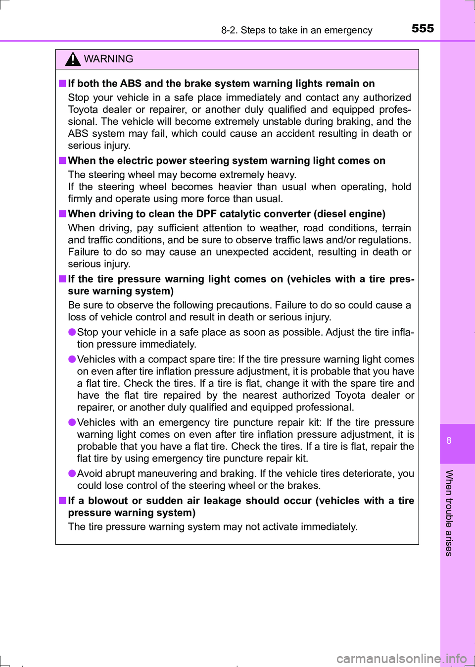 TOYOTA AURIS HYBRID 2017 Owners Manual 5558-2. Steps to take in an emergency
AURIS Touring Sports_EE (12L13E)
8
When trouble arises
WARNING
■If both the ABS and the brake system warning lights remain on
Stop your vehicle in a safe place TOYOTA AURIS HYBRID 2017 Owners Manual 5558-2. Steps to take in an emergency
AURIS Touring Sports_EE (12L13E)
8
When trouble arises
WARNING
■If both the ABS and the brake system warning lights remain on
Stop your vehicle in a safe place