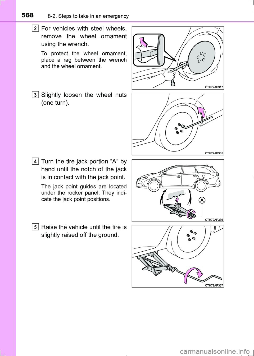 TOYOTA AURIS HYBRID 2017 Owners Manual 5688-2. Steps to take in an emergency
AURIS Touring Sports_EE (12L13E)
For vehicles with steel wheels,
remove the wheel ornament
using the wrench.
To protect the wheel ornament,
place a rag between th TOYOTA AURIS HYBRID 2017 Owners Manual 5688-2. Steps to take in an emergency
AURIS Touring Sports_EE (12L13E)
For vehicles with steel wheels,
remove the wheel ornament
using the wrench.
To protect the wheel ornament,
place a rag between th