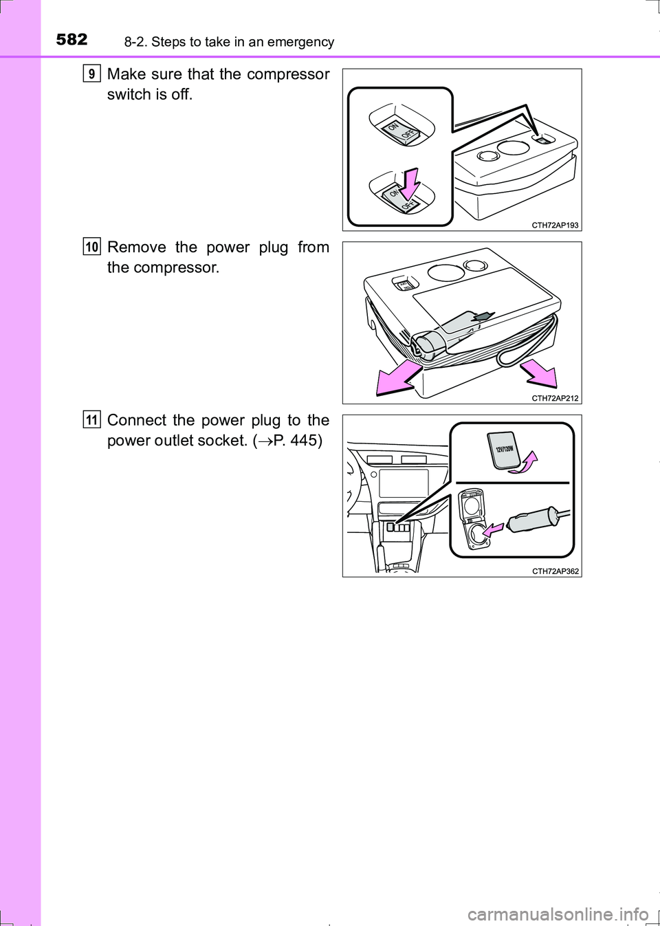 TOYOTA AURIS HYBRID 2017 Owners Manual 5828-2. Steps to take in an emergency
AURIS Touring Sports_EE (12L13E)
Make sure that the compressor
switch is off.
Remove the power plug from
the compressor.
Connect the power plug to the
power outle TOYOTA AURIS HYBRID 2017 Owners Manual 5828-2. Steps to take in an emergency
AURIS Touring Sports_EE (12L13E)
Make sure that the compressor
switch is off.
Remove the power plug from
the compressor.
Connect the power plug to the
power outle