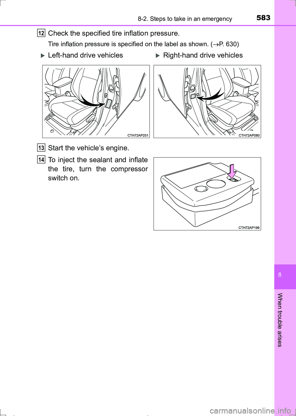 TOYOTA AURIS HYBRID 2017 Owners Manual 5838-2. Steps to take in an emergency
AURIS Touring Sports_EE (12L13E)
8
When trouble arises
Check the specified tire inflation pressure.
Tire inflation pressure is specified on the label as shown. ( TOYOTA AURIS HYBRID 2017 Owners Manual 5838-2. Steps to take in an emergency
AURIS Touring Sports_EE (12L13E)
8
When trouble arises
Check the specified tire inflation pressure.
Tire inflation pressure is specified on the label as shown. (