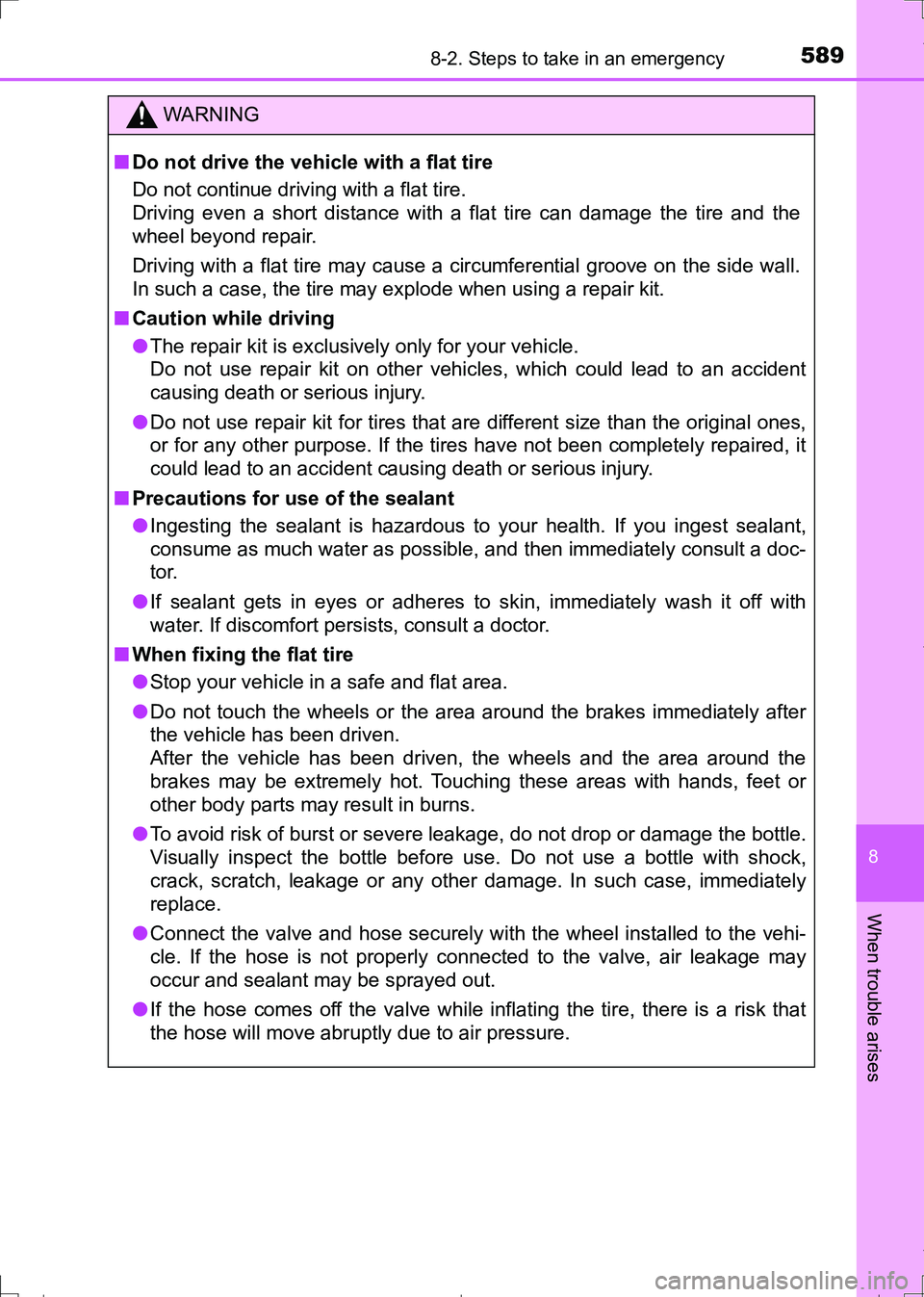 TOYOTA AURIS HYBRID 2017 Owners Manual 5898-2. Steps to take in an emergency
AURIS Touring Sports_EE (12L13E)
8
When trouble arises
WARNING
■Do not drive the vehicle with a flat tire
Do not continue driving with a flat tire.
Driving even TOYOTA AURIS HYBRID 2017 Owners Manual 5898-2. Steps to take in an emergency
AURIS Touring Sports_EE (12L13E)
8
When trouble arises
WARNING
■Do not drive the vehicle with a flat tire
Do not continue driving with a flat tire.
Driving even