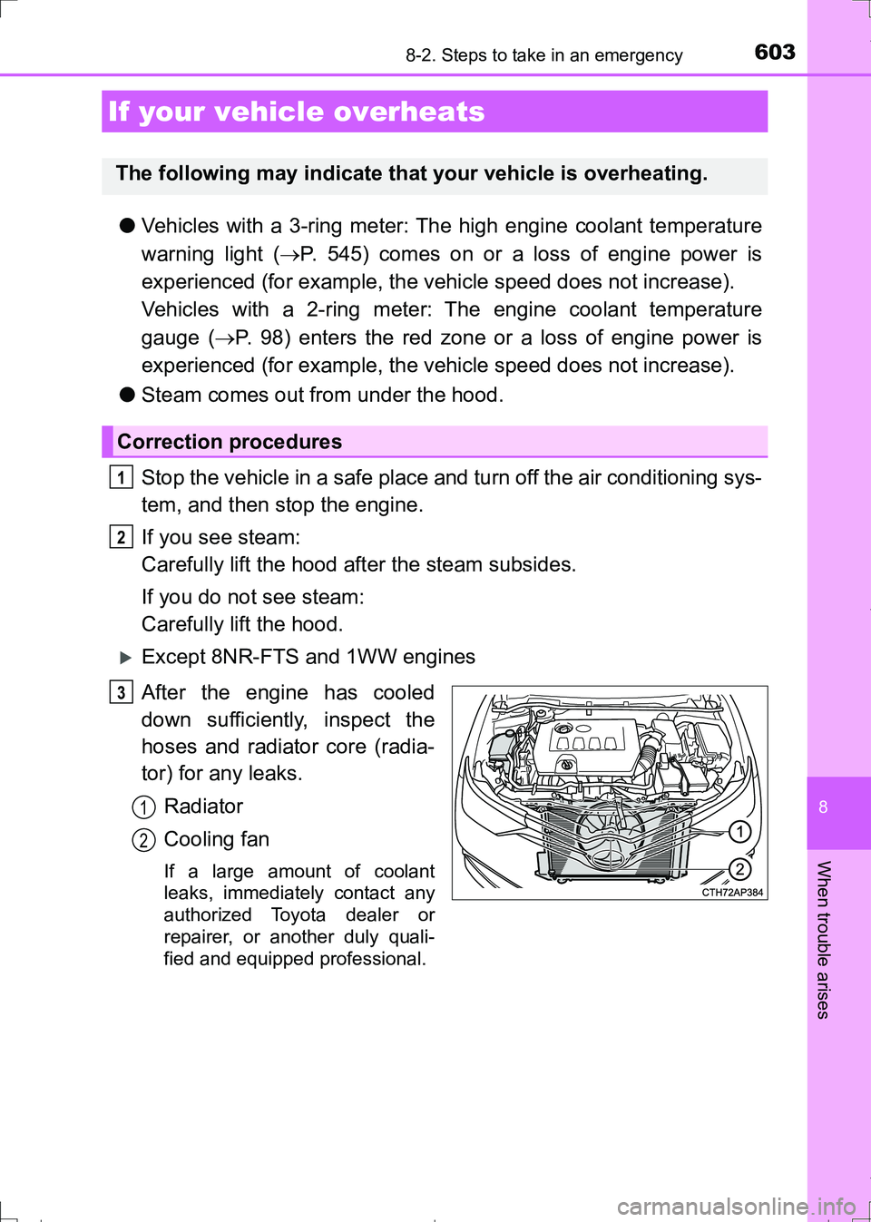 TOYOTA AURIS HYBRID 2017 Owners Manual 6038-2. Steps to take in an emergency
AURIS Touring Sports_EE (12L13E)
8
When trouble arises
●Vehicles with a 3-ring meter: The high engine coolant temperature
warning light (P. 545) comes on or TOYOTA AURIS HYBRID 2017 Owners Manual 6038-2. Steps to take in an emergency
AURIS Touring Sports_EE (12L13E)
8
When trouble arises
●Vehicles with a 3-ring meter: The high engine coolant temperature
warning light (P. 545) comes on or