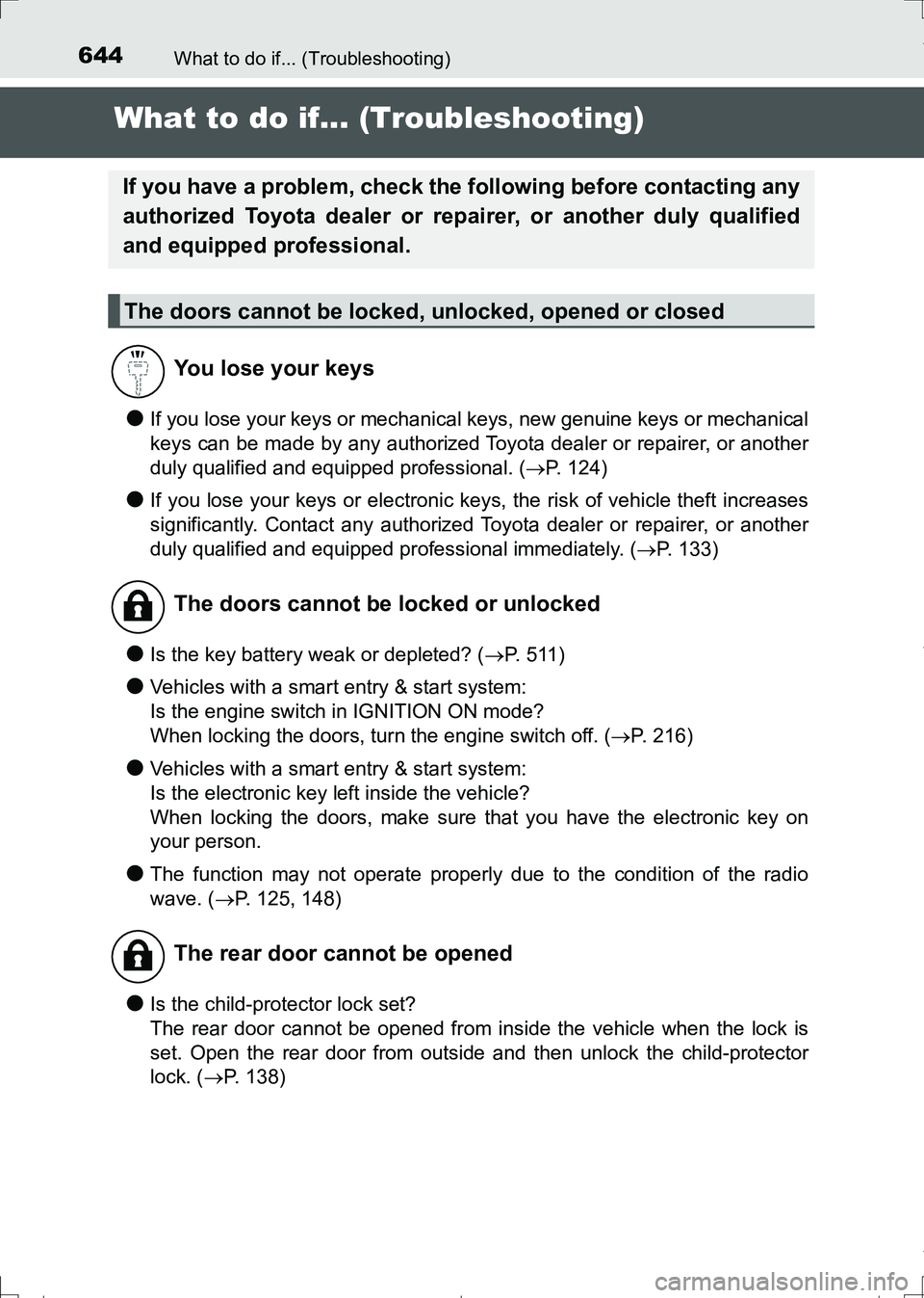 TOYOTA AURIS HYBRID 2017 Owners Manual 644
AURIS Touring Sports_EE (12L13E)
What to do if... (Troubleshooting)
What to do if... (Troubleshooting)
●If you lose your keys or mechanical keys, new genuine keys or mechanical
keys can be made TOYOTA AURIS HYBRID 2017 Owners Manual 644
AURIS Touring Sports_EE (12L13E)
What to do if... (Troubleshooting)
What to do if... (Troubleshooting)
●If you lose your keys or mechanical keys, new genuine keys or mechanical
keys can be made
