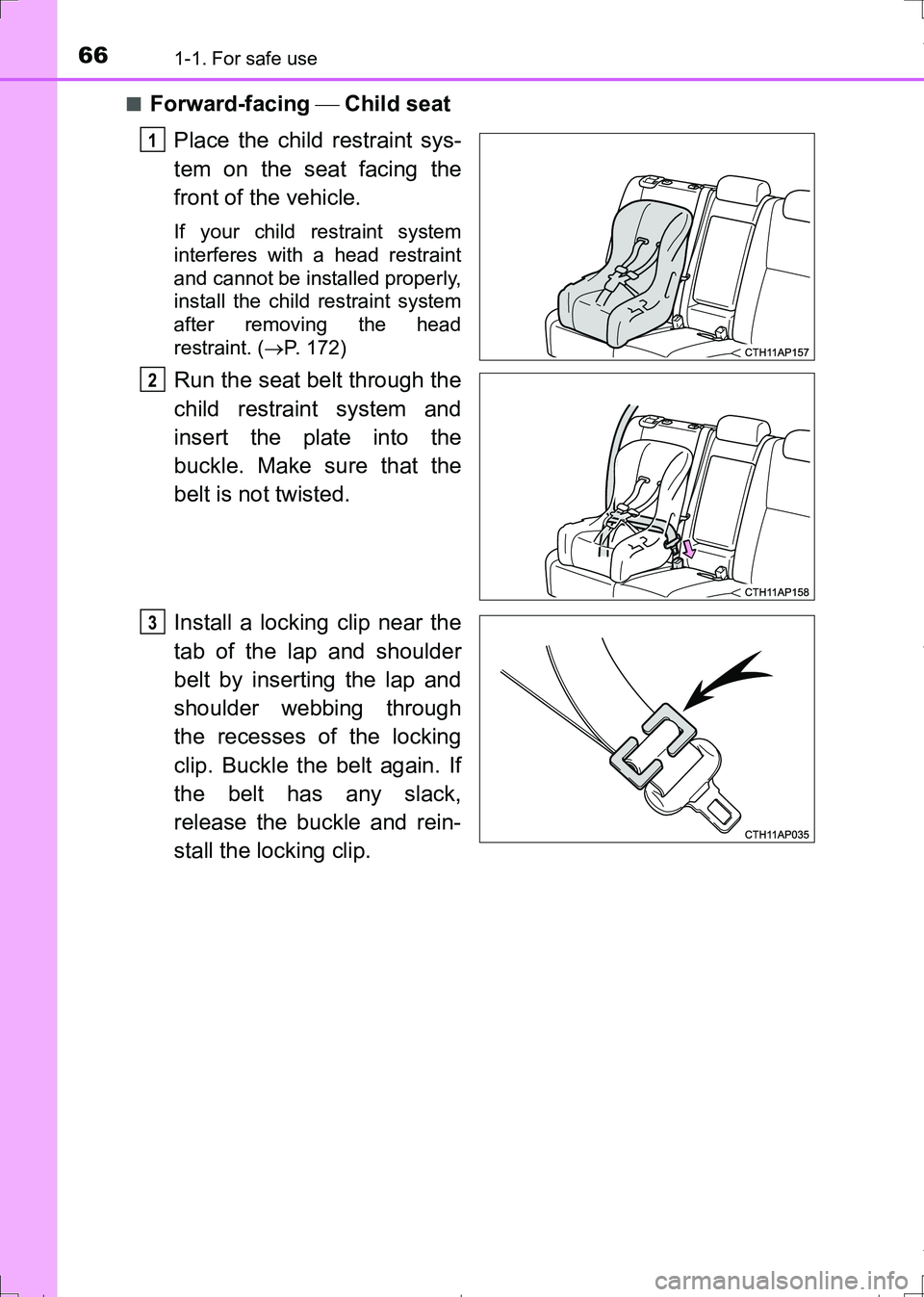 TOYOTA AURIS HYBRID 2017 Repair Manual 661-1. For safe use
AURIS Touring Sports_EE (12L13E)■
Forward-facing Child seat
Place the child restraint sys-
tem on the seat facing the
front of the vehicle.
If your child restraint system
int TOYOTA AURIS HYBRID 2017 Repair Manual 661-1. For safe use
AURIS Touring Sports_EE (12L13E)■
Forward-facing Child seat
Place the child restraint sys-
tem on the seat facing the
front of the vehicle.
If your child restraint system
int