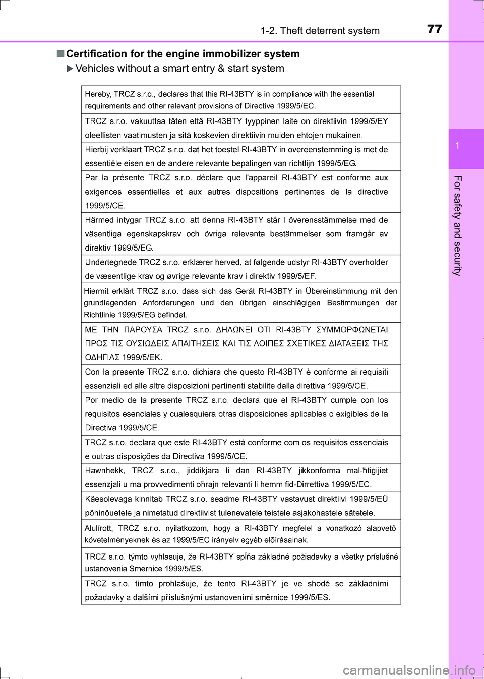 TOYOTA AURIS HYBRID 2017 Manual PDF 771-2. Theft deterrent system
1
For safety and security
AURIS Touring Sports_EE (12L13E)■Certification for the engine immobilizer system
Vehicles without a smart entry & start system
AURIS Tourin TOYOTA AURIS HYBRID 2017 Manual PDF 771-2. Theft deterrent system
1
For safety and security
AURIS Touring Sports_EE (12L13E)■Certification for the engine immobilizer system
Vehicles without a smart entry & start system
AURIS Tourin