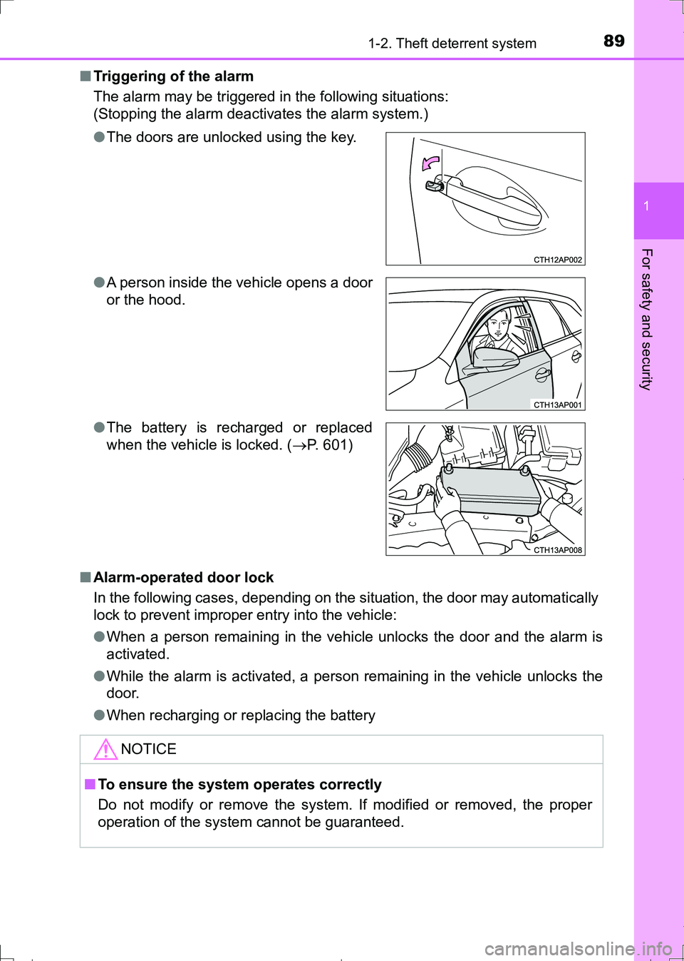 TOYOTA AURIS HYBRID 2017 Manual Online 891-2. Theft deterrent system
1
For safety and security
AURIS Touring Sports_EE (12L13E)■Triggering of the alarm
The alarm may be triggered in the following situations:
(Stopping the alarm deactivat TOYOTA AURIS HYBRID 2017 Manual Online 891-2. Theft deterrent system
1
For safety and security
AURIS Touring Sports_EE (12L13E)■Triggering of the alarm
The alarm may be triggered in the following situations:
(Stopping the alarm deactivat
