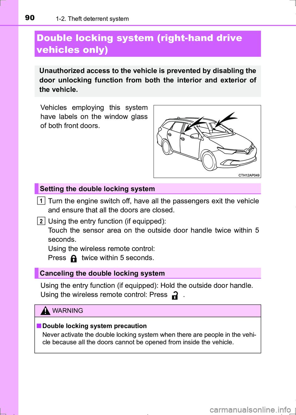 TOYOTA AURIS HYBRID 2017 Owners Manual 901-2. Theft deterrent system
AURIS Touring Sports_EE (12L13E)
Vehicles employing this system
have labels on the window glass
of both front doors.
Turn the engine switch off, have all the passengers e TOYOTA AURIS HYBRID 2017 Owners Manual 901-2. Theft deterrent system
AURIS Touring Sports_EE (12L13E)
Vehicles employing this system
have labels on the window glass
of both front doors.
Turn the engine switch off, have all the passengers e