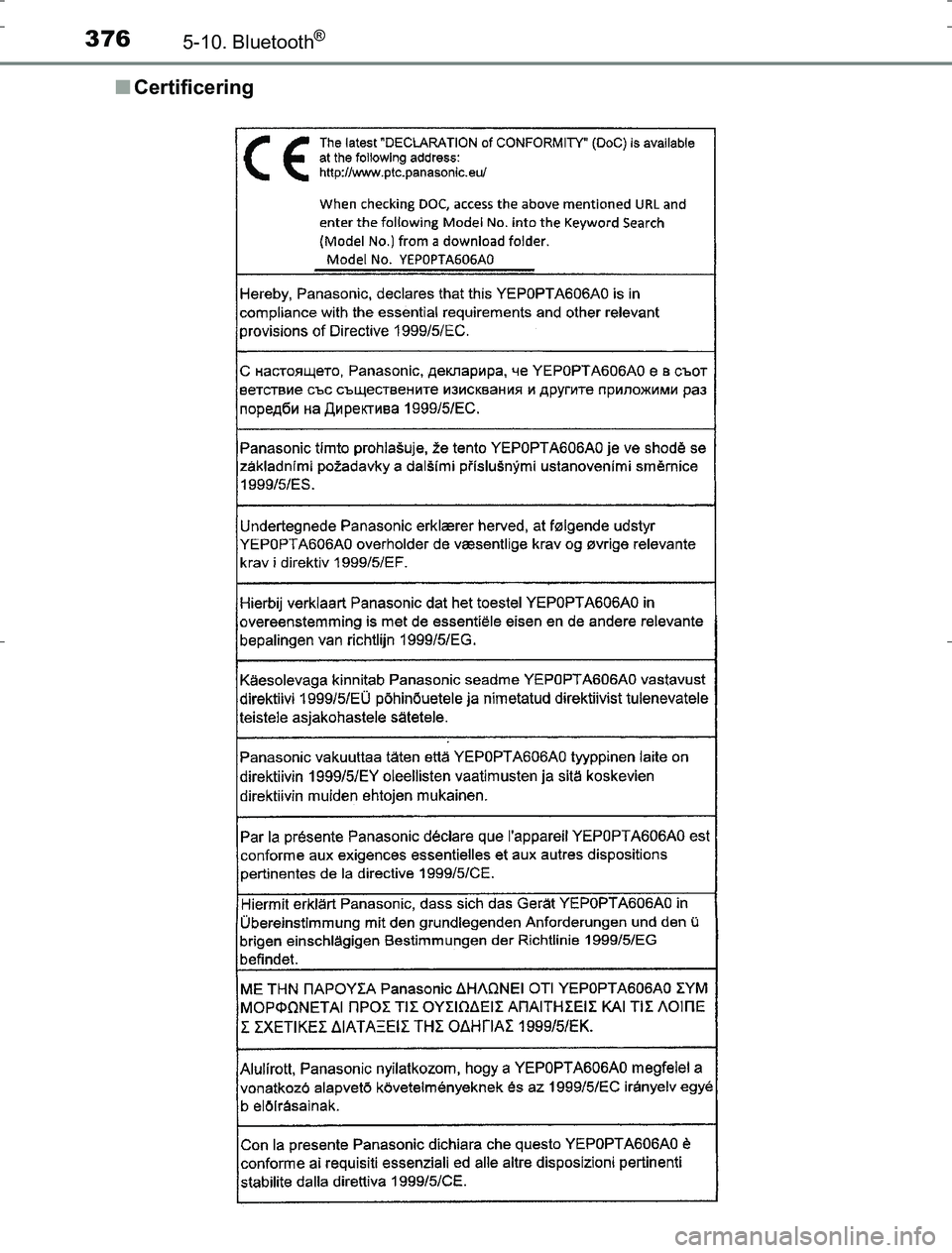 TOYOTA AURIS HYBRID 2016  Brugsanvisning (in Danish) 3765-10. Bluetooth®
AURIS_HV_OM12L07DKn
Certificering
OM12L07DK.book  Page 376  Monday, October 31, 2016  1:47 PM 