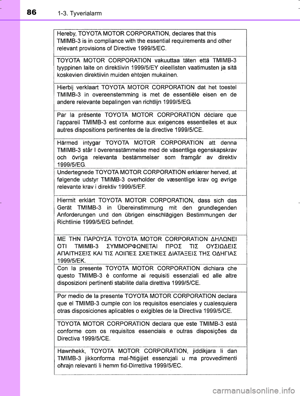 TOYOTA AURIS HYBRID 2017  Brugsanvisning (in Danish) 861-3. Tyverialarm
AURIS_HV_OM12L07DK
OM12L07DK.book  Page 86  Monday, October 31, 2016  1:47 PM 