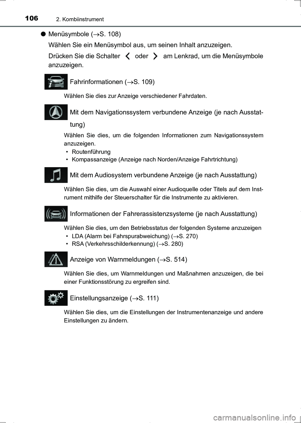 TOYOTA AURIS HYBRID 2017 Betriebsanleitungen (in German) 1062. Kombiinstrument
UK_AURIS_HV_HB_EM (OM12L09M)
●Menüsymbole (S. 108)
Wählen Sie ein Menüsymbol aus, um seinen Inhalt anzuzeigen.
Drücken Sie die Schalter oder am Lenkrad, um die Menü TOYOTA AURIS HYBRID 2017 Betriebsanleitungen (in German) 1062. Kombiinstrument
UK_AURIS_HV_HB_EM (OM12L09M)
●Menüsymbole (S. 108)
Wählen Sie ein Menüsymbol aus, um seinen Inhalt anzuzeigen.
Drücken Sie die Schalter oder am Lenkrad, um die Menü