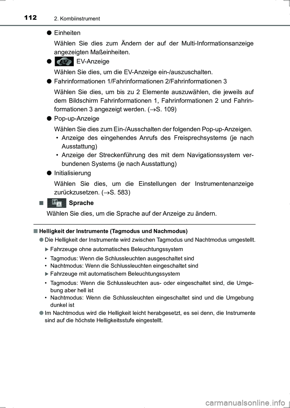 TOYOTA AURIS HYBRID 2017 Betriebsanleitungen (in German) 1122. Kombiinstrument
UK_AURIS_HV_HB_EM (OM12L09M)
●Einheiten
Wählen Sie dies zum Ändern der auf der Multi-Informationsanzeige
angezeigten Maßeinheiten.
● EV-Anzeige
Wählen Sie dies, um die EV TOYOTA AURIS HYBRID 2017 Betriebsanleitungen (in German) 1122. Kombiinstrument
UK_AURIS_HV_HB_EM (OM12L09M)
●Einheiten
Wählen Sie dies zum Ändern der auf der Multi-Informationsanzeige
angezeigten Maßeinheiten.
● EV-Anzeige
Wählen Sie dies, um die EV
