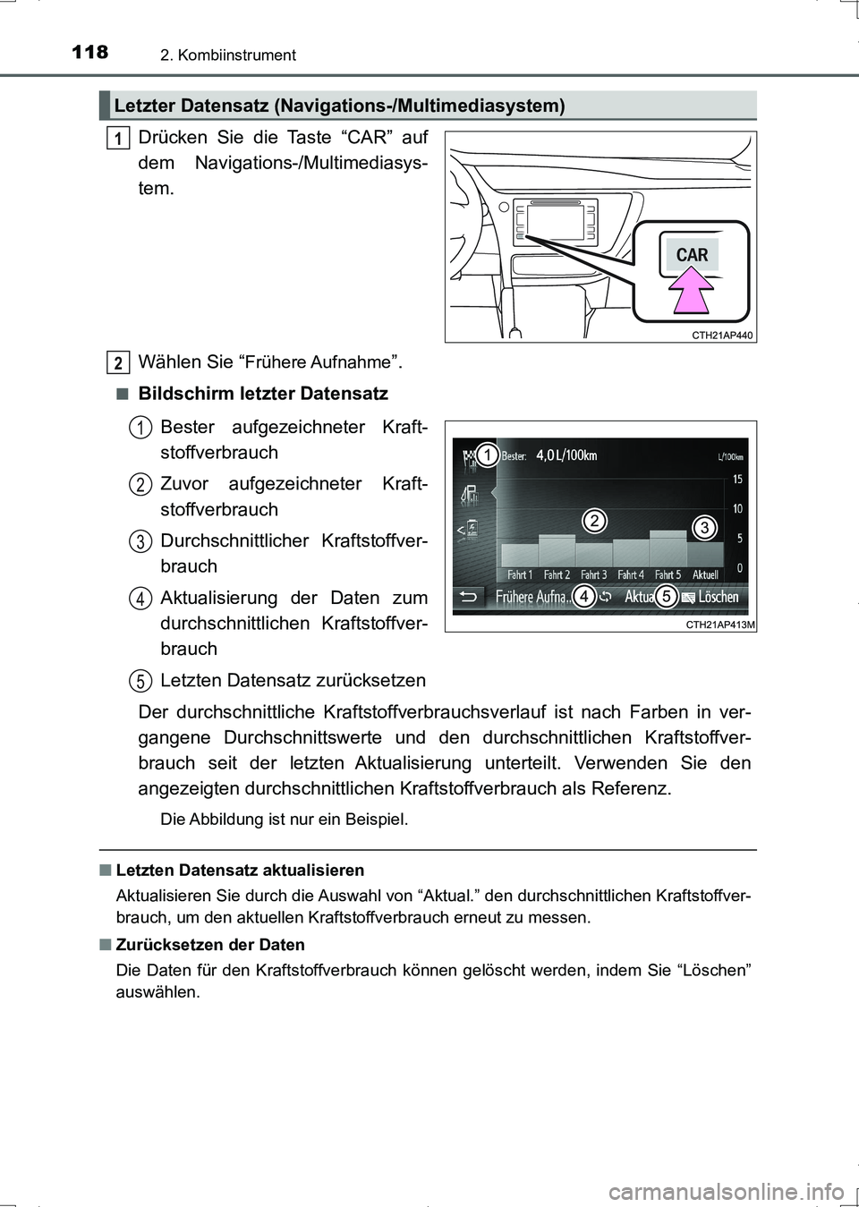 TOYOTA AURIS HYBRID 2017 Betriebsanleitungen (in German) 1182. Kombiinstrument
UK_AURIS_HV_HB_EM (OM12L09M)
Drücken Sie die Taste “CAR” auf
dem Navigations-/Multimediasys-
tem.
Wählen Sie “
Frühere Aufnahme”.
■Bildschirm letzter Datensatz
Beste TOYOTA AURIS HYBRID 2017 Betriebsanleitungen (in German) 1182. Kombiinstrument
UK_AURIS_HV_HB_EM (OM12L09M)
Drücken Sie die Taste “CAR” auf
dem Navigations-/Multimediasys-
tem.
Wählen Sie “
Frühere Aufnahme”.
■Bildschirm letzter Datensatz
Beste