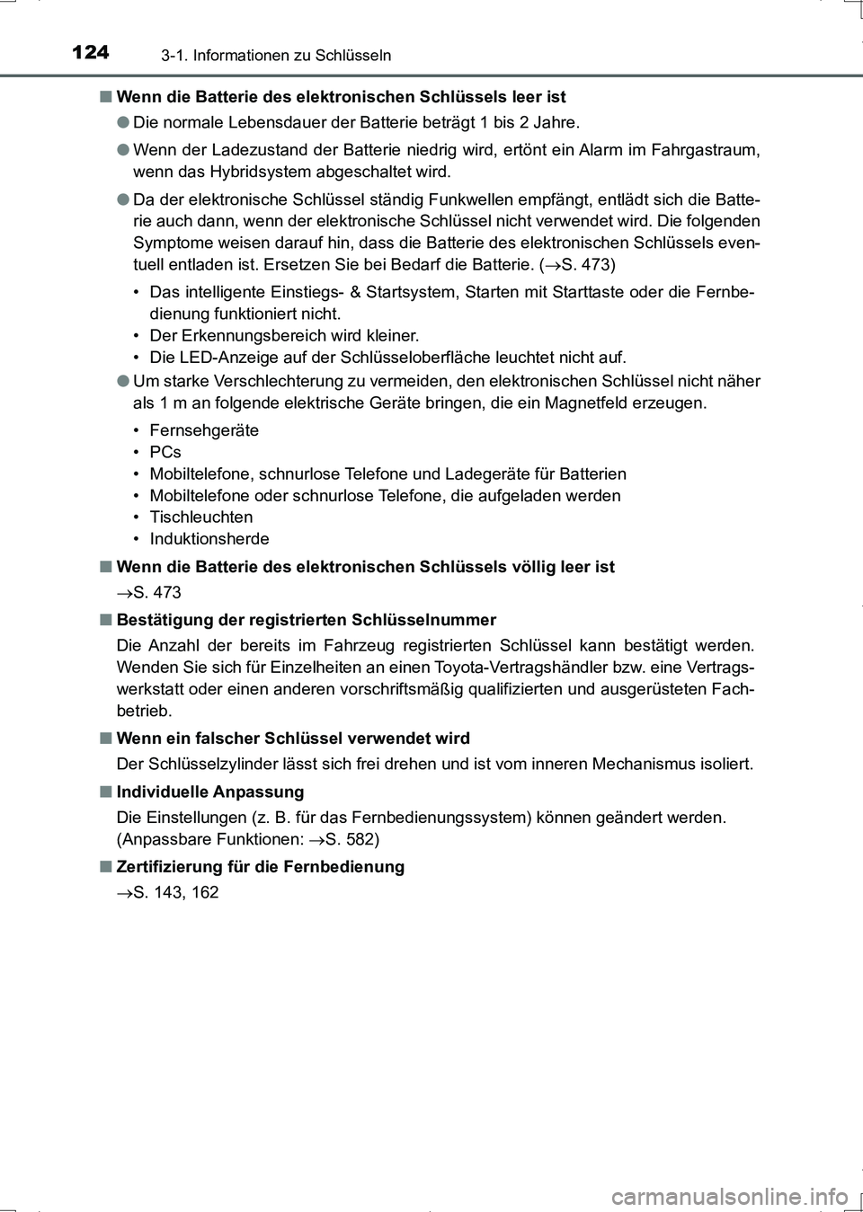 TOYOTA AURIS HYBRID 2017 Betriebsanleitungen (in German) 1243-1. Informationen zu Schlüsseln
UK_AURIS_HV_HB_EM (OM12L09M)■Wenn die Batterie des elektronischen Schlüssels leer ist
●Die normale Lebensdauer der Batterie beträgt 1 bis 2 Jahre.
●Wenn de TOYOTA AURIS HYBRID 2017 Betriebsanleitungen (in German) 1243-1. Informationen zu Schlüsseln
UK_AURIS_HV_HB_EM (OM12L09M)■Wenn die Batterie des elektronischen Schlüssels leer ist
●Die normale Lebensdauer der Batterie beträgt 1 bis 2 Jahre.
●Wenn de