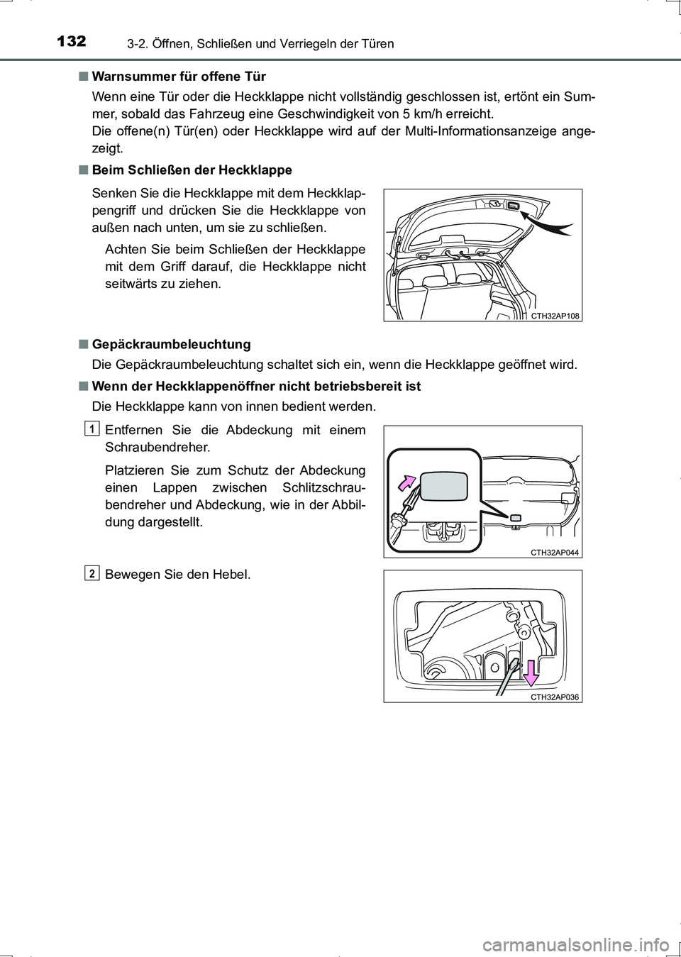 TOYOTA AURIS HYBRID 2017 Betriebsanleitungen (in German) 1323-2. Öffnen, Schließen und Verriegeln der Türen
UK_AURIS_HV_HB_EM (OM12L09M)■Warnsummer für offene Tür
Wenn eine Tür oder die Heckklappe nicht vollständig geschlossen ist, ertönt ein Sum- TOYOTA AURIS HYBRID 2017 Betriebsanleitungen (in German) 1323-2. Öffnen, Schließen und Verriegeln der Türen
UK_AURIS_HV_HB_EM (OM12L09M)■Warnsummer für offene Tür
Wenn eine Tür oder die Heckklappe nicht vollständig geschlossen ist, ertönt ein Sum-