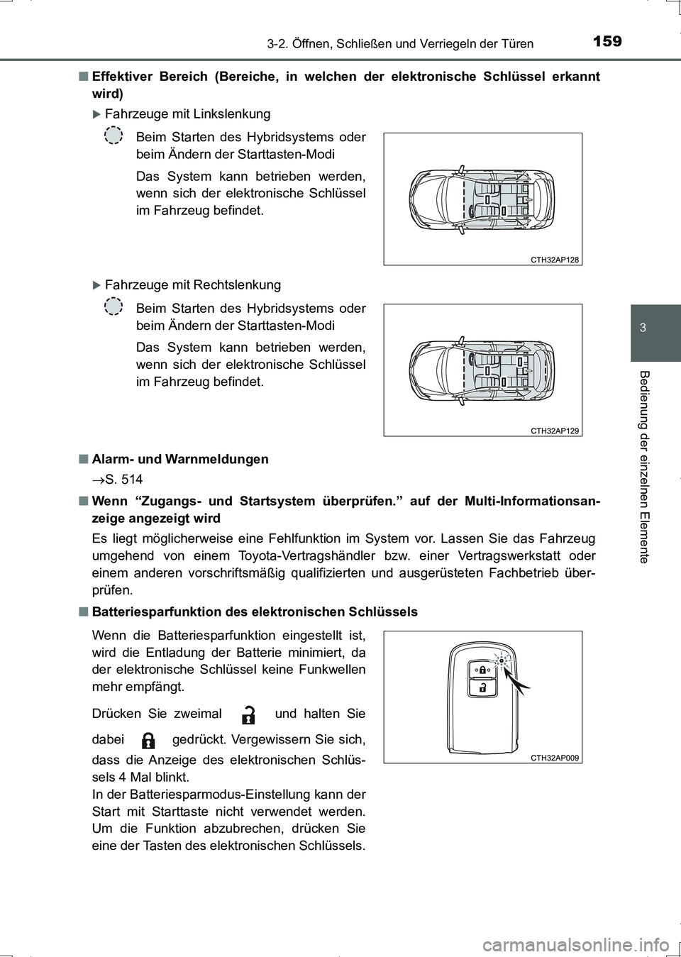 TOYOTA AURIS HYBRID 2017  Betriebsanleitungen (in German) 1593-2. Öffnen, Schließen und Verriegeln der Türen
3
Bedienung der einzelnen Elemente
UK_AURIS_HV_HB_EM (OM12L09M)■Effektiver Bereich (Bereiche, in welchen der elektronische Schlüssel erkannt
wi