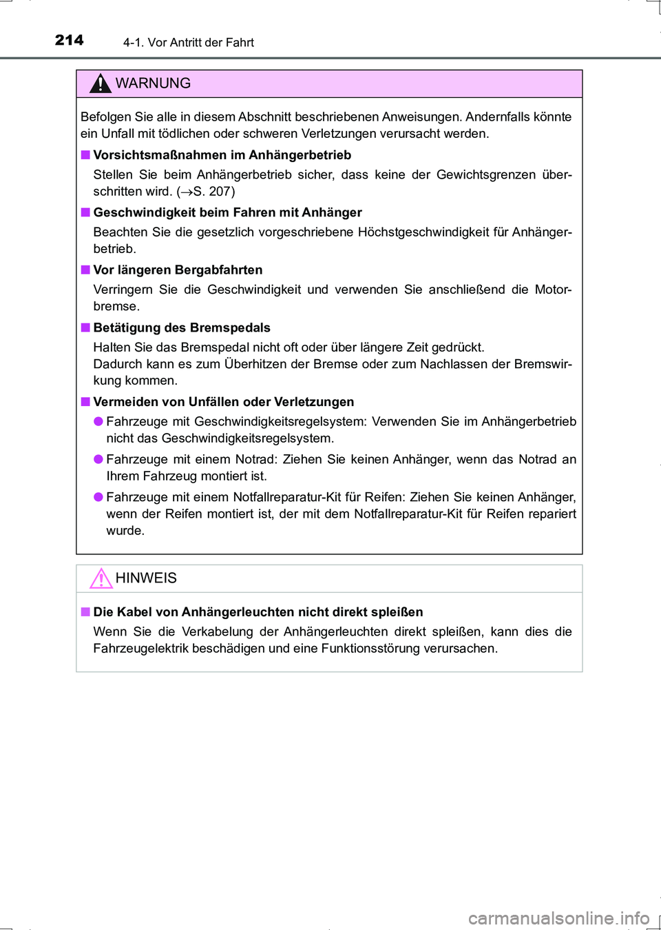 TOYOTA AURIS HYBRID 2017 Betriebsanleitungen (in German) 2144-1. Vor Antritt der Fahrt
UK_AURIS_HV_HB_EM (OM12L09M)
WARNUNG
Befolgen Sie alle in diesem Abschnitt beschriebenen Anweisungen. Andernfalls könnte
ein Unfall mit tödlichen oder schweren Verletzu TOYOTA AURIS HYBRID 2017 Betriebsanleitungen (in German) 2144-1. Vor Antritt der Fahrt
UK_AURIS_HV_HB_EM (OM12L09M)
WARNUNG
Befolgen Sie alle in diesem Abschnitt beschriebenen Anweisungen. Andernfalls könnte
ein Unfall mit tödlichen oder schweren Verletzu
