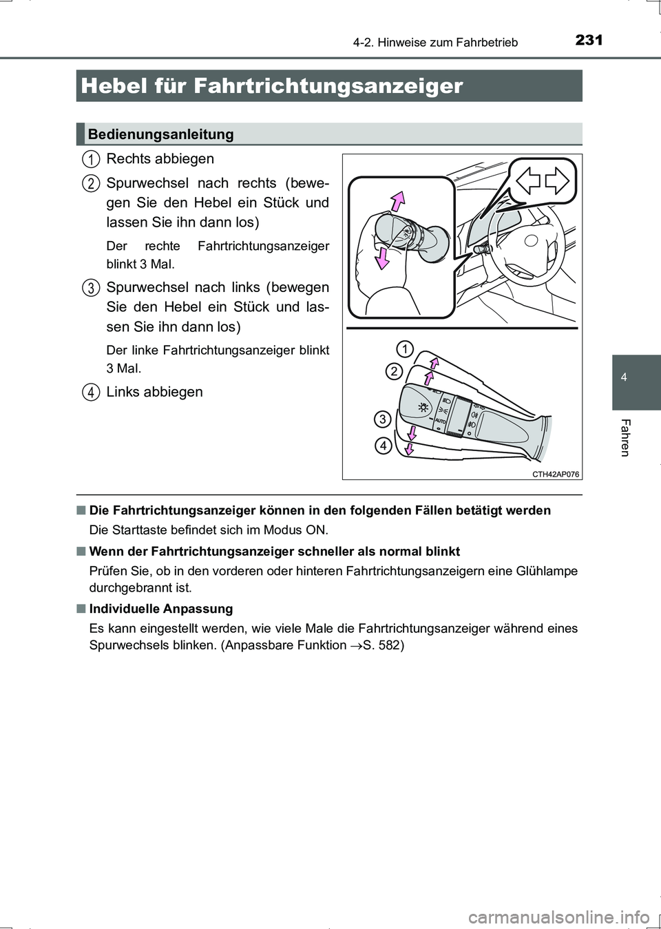 TOYOTA AURIS HYBRID 2017 Betriebsanleitungen (in German) 2314-2. Hinweise zum Fahrbetrieb
4
Fahren
UK_AURIS_HV_HB_EM (OM12L09M)
Rechts abbiegen
Spurwechsel nach rechts (bewe-
gen Sie den Hebel ein Stück und
lassen Sie ihn dann los)
Der rechte Fahrtrichtung TOYOTA AURIS HYBRID 2017 Betriebsanleitungen (in German) 2314-2. Hinweise zum Fahrbetrieb
4
Fahren
UK_AURIS_HV_HB_EM (OM12L09M)
Rechts abbiegen
Spurwechsel nach rechts (bewe-
gen Sie den Hebel ein Stück und
lassen Sie ihn dann los)
Der rechte Fahrtrichtung