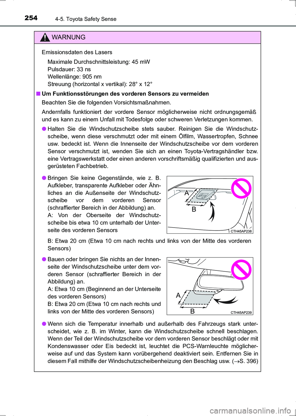 TOYOTA AURIS HYBRID 2017 Betriebsanleitungen (in German) 2544-5. Toyota Safety Sense
UK_AURIS_HV_HB_EM (OM12L09M)
WARNUNG
Emissionsdaten des Lasers
Maximale Durchschnittsleistung: 45 mW
Pulsdauer: 33 ns
Wellenlänge: 905 nm
Streuung (horizontal x vertika TOYOTA AURIS HYBRID 2017 Betriebsanleitungen (in German) 2544-5. Toyota Safety Sense
UK_AURIS_HV_HB_EM (OM12L09M)
WARNUNG
Emissionsdaten des Lasers
Maximale Durchschnittsleistung: 45 mW
Pulsdauer: 33 ns
Wellenlänge: 905 nm
Streuung (horizontal x vertika