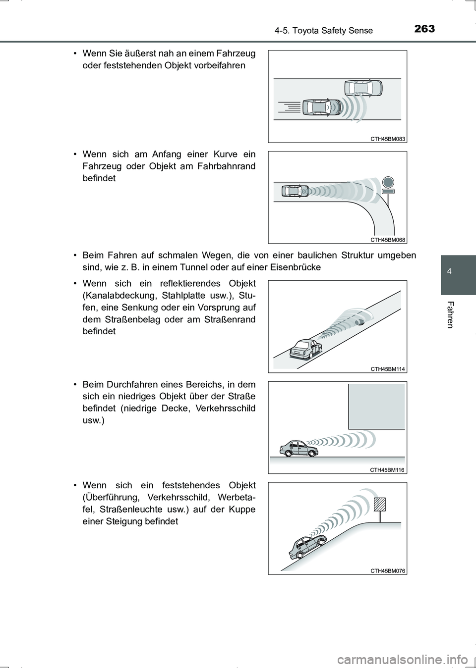 TOYOTA AURIS HYBRID 2017 Betriebsanleitungen (in German) 2634-5. Toyota Safety Sense
4
Fahren
UK_AURIS_HV_HB_EM (OM12L09M)• Beim Fahren auf schmalen Wegen, die von einer baulichen Struktur umgeben
sind, wie z. B. in einem Tunnel oder auf einer Eisenbrück TOYOTA AURIS HYBRID 2017 Betriebsanleitungen (in German) 2634-5. Toyota Safety Sense
4
Fahren
UK_AURIS_HV_HB_EM (OM12L09M)• Beim Fahren auf schmalen Wegen, die von einer baulichen Struktur umgeben
sind, wie z. B. in einem Tunnel oder auf einer Eisenbrück