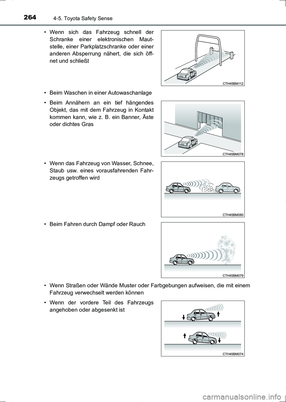 TOYOTA AURIS HYBRID 2017 Betriebsanleitungen (in German) 2644-5. Toyota Safety Sense
UK_AURIS_HV_HB_EM (OM12L09M)• Beim Waschen in einer Autowaschanlage
• Wenn Straßen oder Wände Muster oder Farbgebungen aufweisen, die mit einem
Fahrzeug verwechselt w TOYOTA AURIS HYBRID 2017 Betriebsanleitungen (in German) 2644-5. Toyota Safety Sense
UK_AURIS_HV_HB_EM (OM12L09M)• Beim Waschen in einer Autowaschanlage
• Wenn Straßen oder Wände Muster oder Farbgebungen aufweisen, die mit einem
Fahrzeug verwechselt w