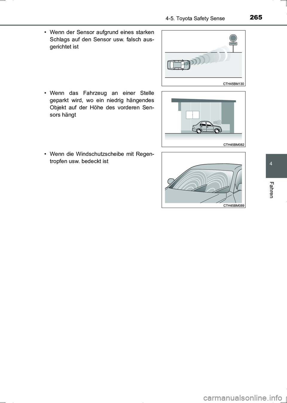 TOYOTA AURIS HYBRID 2017 Betriebsanleitungen (in German) 2654-5. Toyota Safety Sense
4
Fahren
UK_AURIS_HV_HB_EM (OM12L09M)• Wenn der Sensor aufgrund eines starken
Schlags auf den Sensor usw. falsch aus-
gerichtet ist
• Wenn das Fahrzeug an einer Stelle
TOYOTA AURIS HYBRID 2017 Betriebsanleitungen (in German) 2654-5. Toyota Safety Sense
4
Fahren
UK_AURIS_HV_HB_EM (OM12L09M)• Wenn der Sensor aufgrund eines starken
Schlags auf den Sensor usw. falsch aus-
gerichtet ist
• Wenn das Fahrzeug an einer Stelle