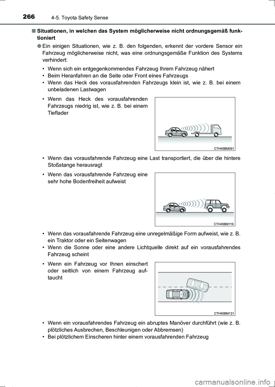 TOYOTA AURIS HYBRID 2017 Betriebsanleitungen (in German) 2664-5. Toyota Safety Sense
UK_AURIS_HV_HB_EM (OM12L09M)■Situationen, in welchen das System möglicherweise nicht ordnungsgemäß funk-
tioniert
●Ein einigen Situationen, wie z. B. den folgenden, TOYOTA AURIS HYBRID 2017 Betriebsanleitungen (in German) 2664-5. Toyota Safety Sense
UK_AURIS_HV_HB_EM (OM12L09M)■Situationen, in welchen das System möglicherweise nicht ordnungsgemäß funk-
tioniert
●Ein einigen Situationen, wie z. B. den folgenden,