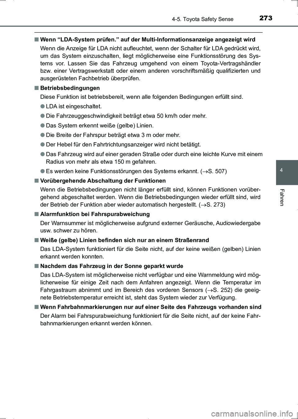 TOYOTA AURIS HYBRID 2017 Betriebsanleitungen (in German) 2734-5. Toyota Safety Sense
4
Fahren
UK_AURIS_HV_HB_EM (OM12L09M)
■Wenn “LDA-System prüfen.” auf der Multi-Informationsanzeige angezeigt wird
Wenn die Anzeige für LDA nicht aufleuchtet, wenn d TOYOTA AURIS HYBRID 2017 Betriebsanleitungen (in German) 2734-5. Toyota Safety Sense
4
Fahren
UK_AURIS_HV_HB_EM (OM12L09M)
■Wenn “LDA-System prüfen.” auf der Multi-Informationsanzeige angezeigt wird
Wenn die Anzeige für LDA nicht aufleuchtet, wenn d