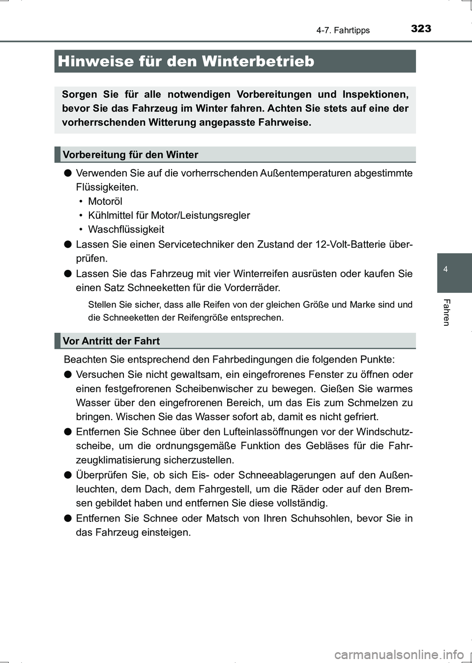 TOYOTA AURIS HYBRID 2017 Betriebsanleitungen (in German) 3234-7. Fahrtipps
4
Fahren
UK_AURIS_HV_HB_EM (OM12L09M)
●Verwenden Sie auf die vorherrschenden Außentemperaturen abgestimmte
Flüssigkeiten.
• Motoröl
• Kühlmittel für Motor/Leistungsregler TOYOTA AURIS HYBRID 2017 Betriebsanleitungen (in German) 3234-7. Fahrtipps
4
Fahren
UK_AURIS_HV_HB_EM (OM12L09M)
●Verwenden Sie auf die vorherrschenden Außentemperaturen abgestimmte
Flüssigkeiten.
• Motoröl
• Kühlmittel für Motor/Leistungsregler