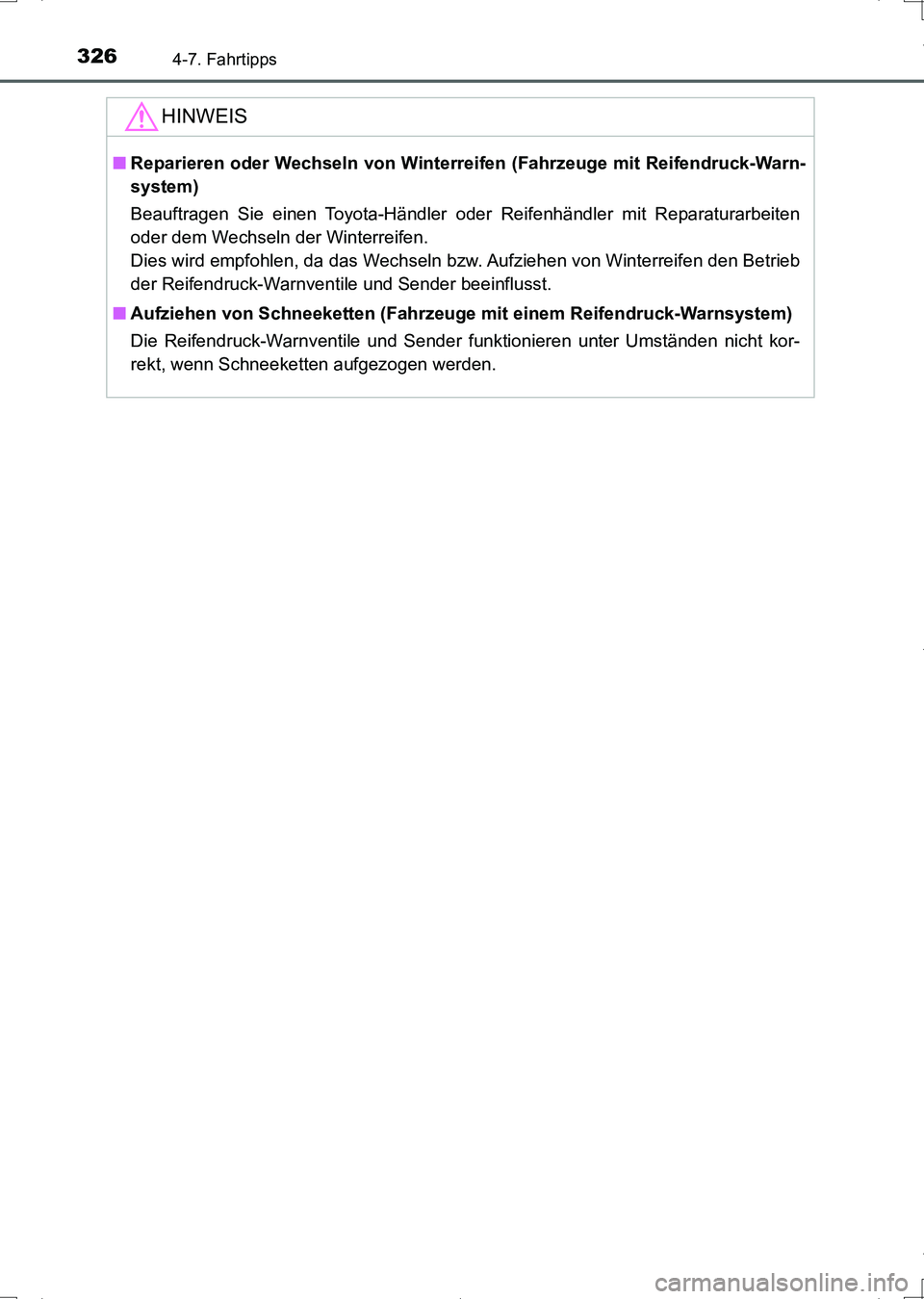 TOYOTA AURIS HYBRID 2017 Betriebsanleitungen (in German) 3264-7. Fahrtipps
UK_AURIS_HV_HB_EM (OM12L09M)
HINWEIS
■Reparieren oder Wechseln von Winterreifen (Fahrzeuge mit Reifendruck-Warn-
system)
Beauftragen Sie einen Toyota-Händler oder Reifenhändler m TOYOTA AURIS HYBRID 2017 Betriebsanleitungen (in German) 3264-7. Fahrtipps
UK_AURIS_HV_HB_EM (OM12L09M)
HINWEIS
■Reparieren oder Wechseln von Winterreifen (Fahrzeuge mit Reifendruck-Warn-
system)
Beauftragen Sie einen Toyota-Händler oder Reifenhändler m