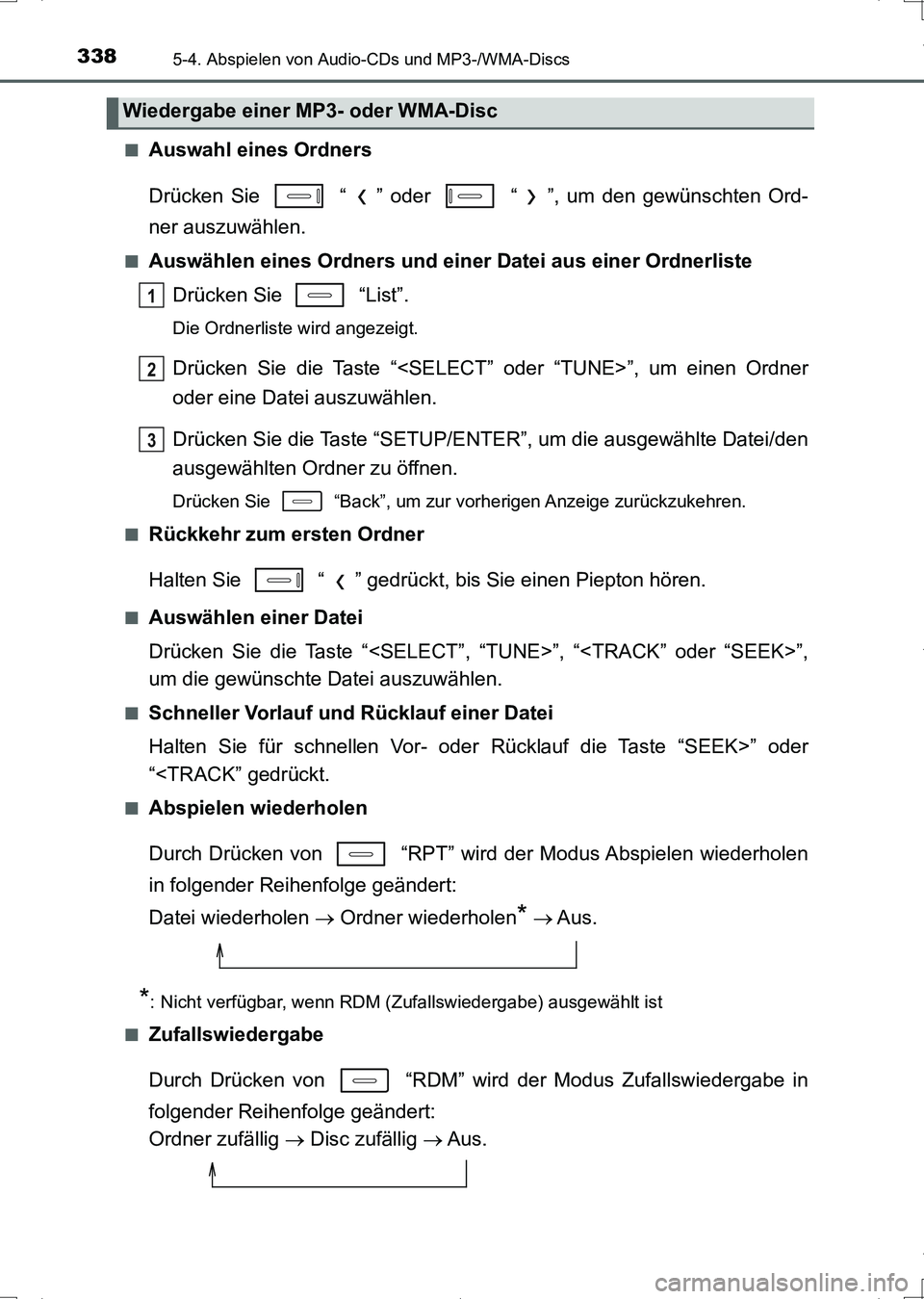 TOYOTA AURIS HYBRID 2017 Betriebsanleitungen (in German) 3385-4. Abspielen von Audio-CDs und MP3-/WMA-Discs
UK_AURIS_HV_HB_EM (OM12L09M)■
Auswahl eines Ordners
Drücken Sie “ ” oder “ ”, um den gewünschten Ord-
ner auszuwählen.
■Auswählen TOYOTA AURIS HYBRID 2017 Betriebsanleitungen (in German) 3385-4. Abspielen von Audio-CDs und MP3-/WMA-Discs
UK_AURIS_HV_HB_EM (OM12L09M)■
Auswahl eines Ordners
Drücken Sie “ ” oder “ ”, um den gewünschten Ord-
ner auszuwählen.
■Auswählen