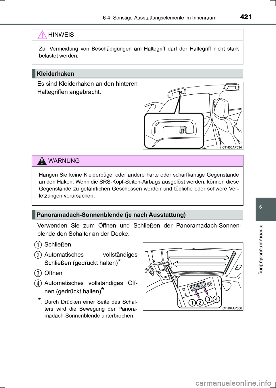 TOYOTA AURIS HYBRID 2017 Betriebsanleitungen (in German) 4216-4. Sonstige Ausstattungselemente im Innenraum
6
Innenraumausstattung
UK_AURIS_HV_HB_EM (OM12L09M)
Es sind Kleiderhaken an den hinteren
Haltegriffen angebracht.
Verwenden Sie zum Öffnen und Schli TOYOTA AURIS HYBRID 2017 Betriebsanleitungen (in German) 4216-4. Sonstige Ausstattungselemente im Innenraum
6
Innenraumausstattung
UK_AURIS_HV_HB_EM (OM12L09M)
Es sind Kleiderhaken an den hinteren
Haltegriffen angebracht.
Verwenden Sie zum Öffnen und Schli