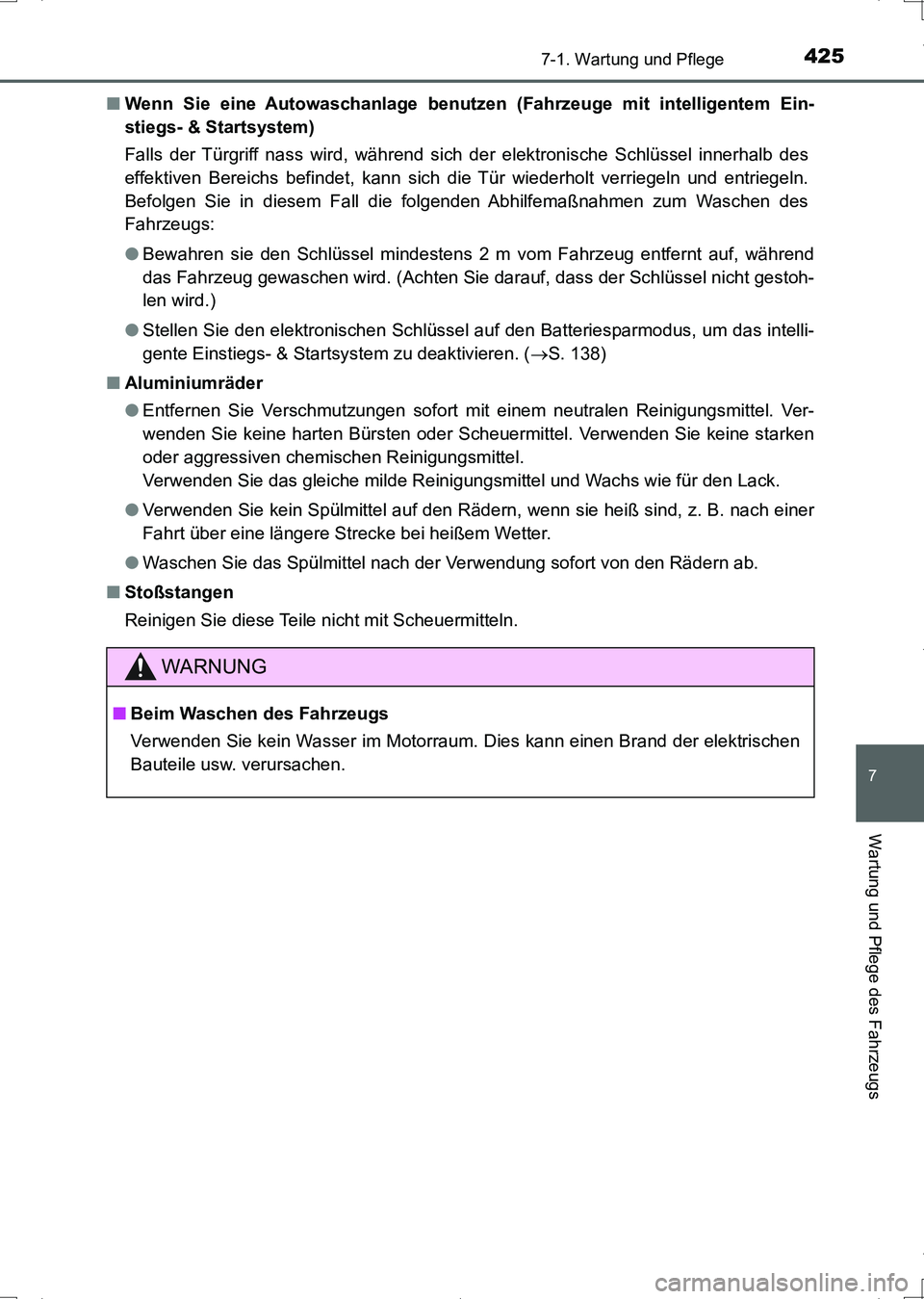 TOYOTA AURIS HYBRID 2017 Betriebsanleitungen (in German) 4257-1. Wartung und Pflege
7
Wartung und Pflege des Fahrzeugs
UK_AURIS_HV_HB_EM (OM12L09M)■Wenn Sie eine Autowaschanlage benutzen (Fahrzeuge mit intelligentem Ein-
stiegs- & Startsystem)
Falls der T TOYOTA AURIS HYBRID 2017 Betriebsanleitungen (in German) 4257-1. Wartung und Pflege
7
Wartung und Pflege des Fahrzeugs
UK_AURIS_HV_HB_EM (OM12L09M)■Wenn Sie eine Autowaschanlage benutzen (Fahrzeuge mit intelligentem Ein-
stiegs- & Startsystem)
Falls der T