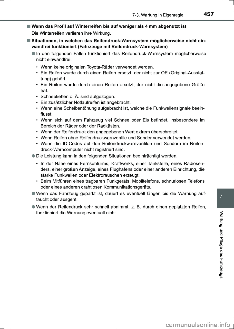 TOYOTA AURIS HYBRID 2017 Betriebsanleitungen (in German) 4577-3. Wartung in Eigenregie
7
Wartung und Pflege des Fahrzeugs
UK_AURIS_HV_HB_EM (OM12L09M)■Wenn das Profil auf Winterreifen bis auf weniger als 4 mm abgenutzt ist
Die Winterreifen verlieren ihre TOYOTA AURIS HYBRID 2017 Betriebsanleitungen (in German) 4577-3. Wartung in Eigenregie
7
Wartung und Pflege des Fahrzeugs
UK_AURIS_HV_HB_EM (OM12L09M)■Wenn das Profil auf Winterreifen bis auf weniger als 4 mm abgenutzt ist
Die Winterreifen verlieren ihre