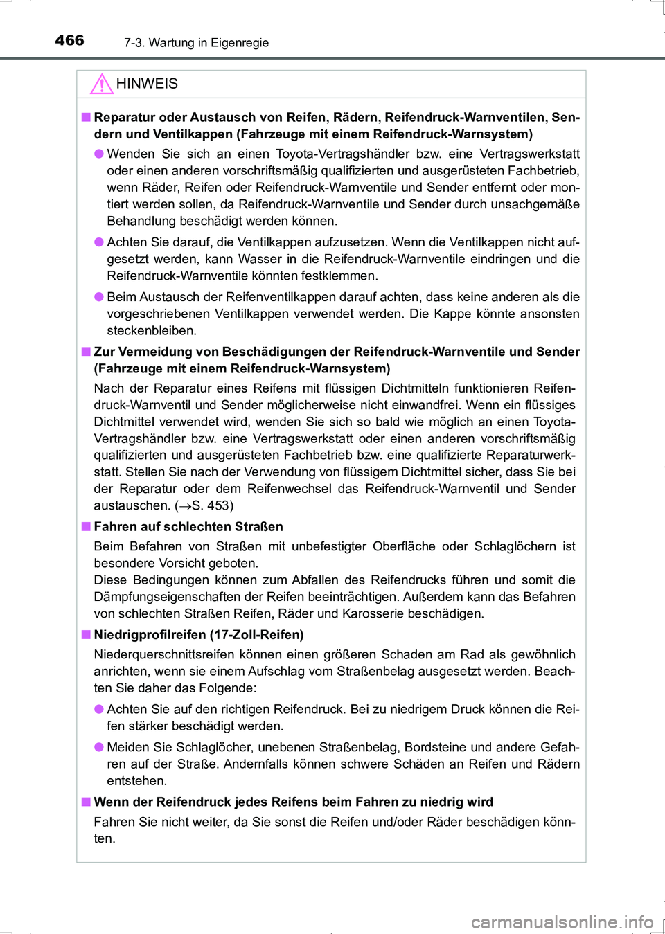 TOYOTA AURIS HYBRID 2017 Betriebsanleitungen (in German) 4667-3. Wartung in Eigenregie
UK_AURIS_HV_HB_EM (OM12L09M)
HINWEIS
■Reparatur oder Austausch von Reifen, Rädern, Reifendruck-Warnventilen, Sen-
dern und Ventilkappen (Fahrzeuge mit einem Reifendruc TOYOTA AURIS HYBRID 2017 Betriebsanleitungen (in German) 4667-3. Wartung in Eigenregie
UK_AURIS_HV_HB_EM (OM12L09M)
HINWEIS
■Reparatur oder Austausch von Reifen, Rädern, Reifendruck-Warnventilen, Sen-
dern und Ventilkappen (Fahrzeuge mit einem Reifendruc