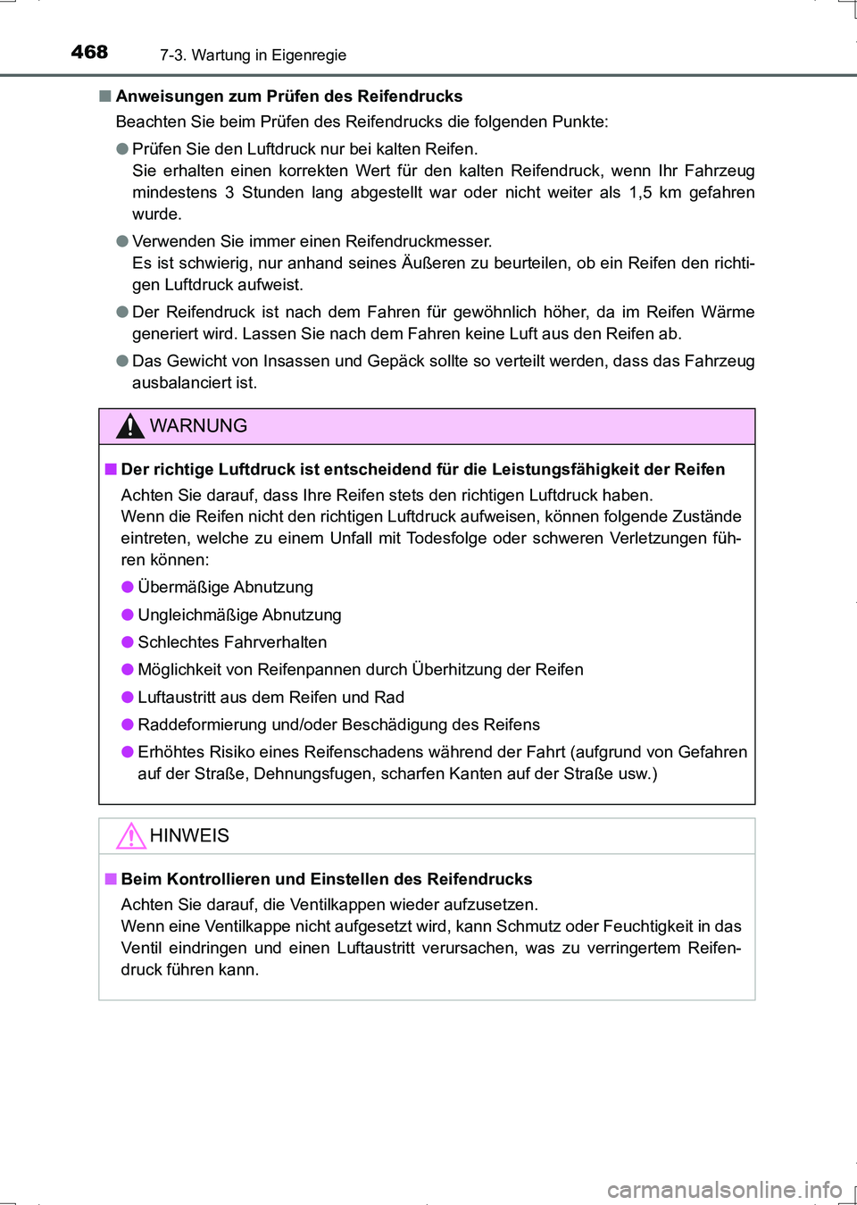 TOYOTA AURIS HYBRID 2017 Betriebsanleitungen (in German) 4687-3. Wartung in Eigenregie
UK_AURIS_HV_HB_EM (OM12L09M)■Anweisungen zum Prüfen des Reifendrucks
Beachten Sie beim Prüfen des Reifendrucks die folgenden Punkte:
●Prüfen Sie den Luftdruck nur TOYOTA AURIS HYBRID 2017 Betriebsanleitungen (in German) 4687-3. Wartung in Eigenregie
UK_AURIS_HV_HB_EM (OM12L09M)■Anweisungen zum Prüfen des Reifendrucks
Beachten Sie beim Prüfen des Reifendrucks die folgenden Punkte:
●Prüfen Sie den Luftdruck nur