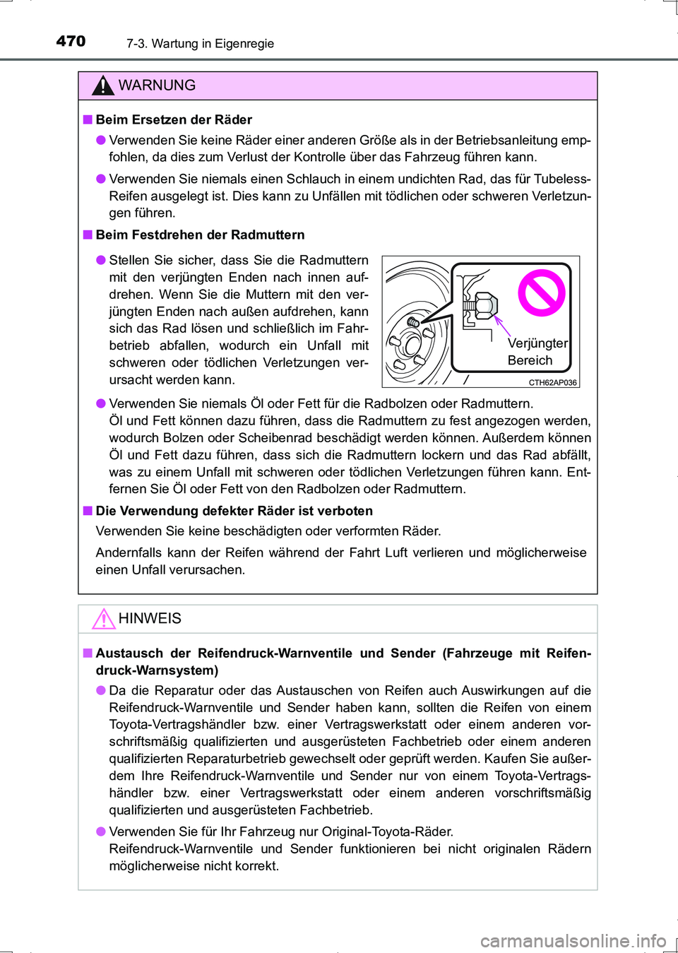 TOYOTA AURIS HYBRID 2017 Betriebsanleitungen (in German) 4707-3. Wartung in Eigenregie
UK_AURIS_HV_HB_EM (OM12L09M)
WARNUNG
■Beim Ersetzen der Räder
●Verwenden Sie keine Räder einer anderen Größe als in der Betriebsanleitung emp-
fohlen, da dies zum TOYOTA AURIS HYBRID 2017 Betriebsanleitungen (in German) 4707-3. Wartung in Eigenregie
UK_AURIS_HV_HB_EM (OM12L09M)
WARNUNG
■Beim Ersetzen der Räder
●Verwenden Sie keine Räder einer anderen Größe als in der Betriebsanleitung emp-
fohlen, da dies zum