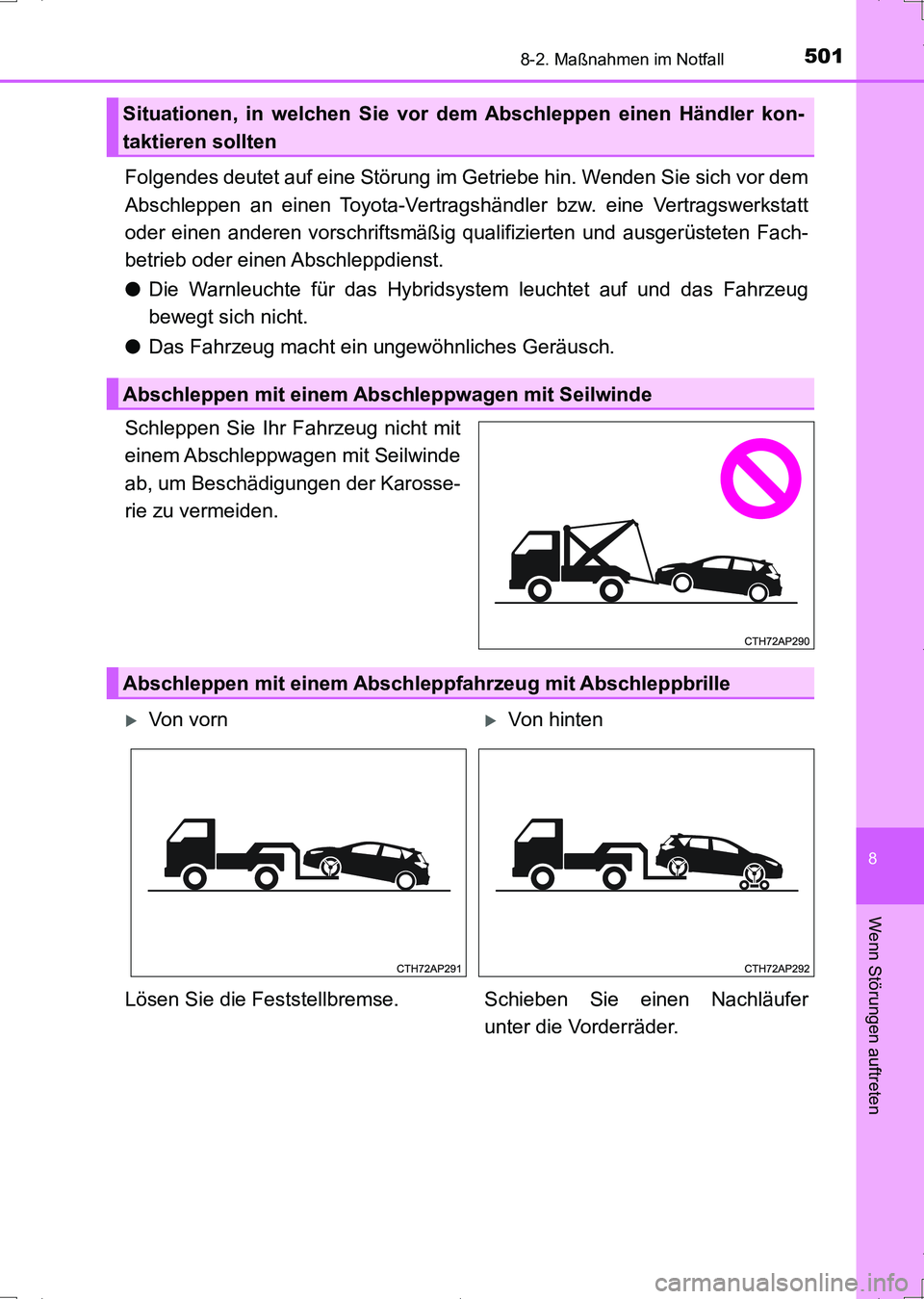 TOYOTA AURIS HYBRID 2017 Betriebsanleitungen (in German) 5018-2. Maßnahmen im Notfall
8
Wenn Störungen auftreten
UK_AURIS_HV_HB_EM (OM12L09M)
Folgendes deutet auf eine Störung im Getriebe hin. Wenden Sie sich vor dem
Abschleppen an einen Toyota-Vertragsh TOYOTA AURIS HYBRID 2017 Betriebsanleitungen (in German) 5018-2. Maßnahmen im Notfall
8
Wenn Störungen auftreten
UK_AURIS_HV_HB_EM (OM12L09M)
Folgendes deutet auf eine Störung im Getriebe hin. Wenden Sie sich vor dem
Abschleppen an einen Toyota-Vertragsh