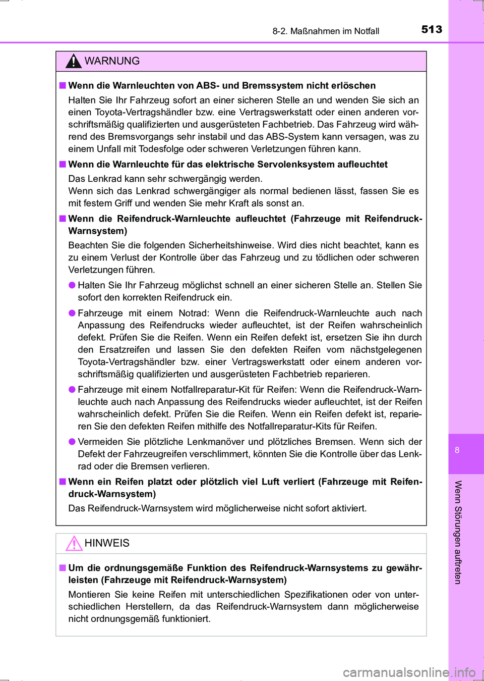 TOYOTA AURIS HYBRID 2017 Betriebsanleitungen (in German) 5138-2. Maßnahmen im Notfall
8
Wenn Störungen auftreten
UK_AURIS_HV_HB_EM (OM12L09M)
WARNUNG
■Wenn die Warnleuchten von ABS- und Bremssystem nicht erlöschen
Halten Sie Ihr Fahrzeug sofort an eine TOYOTA AURIS HYBRID 2017 Betriebsanleitungen (in German) 5138-2. Maßnahmen im Notfall
8
Wenn Störungen auftreten
UK_AURIS_HV_HB_EM (OM12L09M)
WARNUNG
■Wenn die Warnleuchten von ABS- und Bremssystem nicht erlöschen
Halten Sie Ihr Fahrzeug sofort an eine
