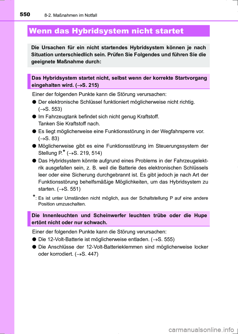 TOYOTA AURIS HYBRID 2017 Betriebsanleitungen (in German) 5508-2. Maßnahmen im Notfall
UK_AURIS_HV_HB_EM (OM12L09M)
Einer der folgenden Punkte kann die Störung verursachen:
●Der elektronische Schlüssel funktioniert möglicherweise nicht richtig.
(S. TOYOTA AURIS HYBRID 2017 Betriebsanleitungen (in German) 5508-2. Maßnahmen im Notfall
UK_AURIS_HV_HB_EM (OM12L09M)
Einer der folgenden Punkte kann die Störung verursachen:
●Der elektronische Schlüssel funktioniert möglicherweise nicht richtig.
(S.